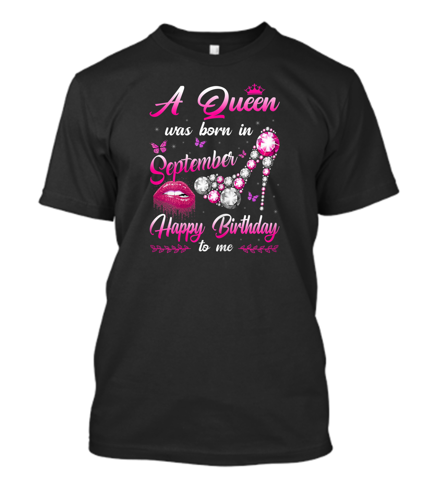 A Queen Was Born In September Happy Birthday To Me Lips And Jewel Shoe T-Shirt