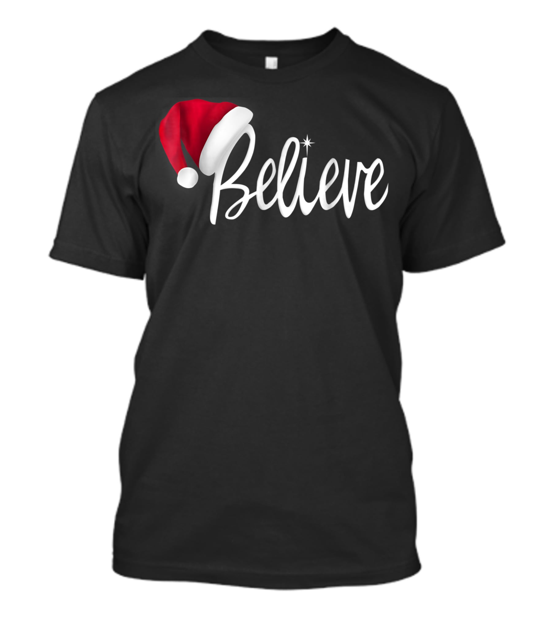 Believe In Santa Claus Christmas Hat T-Shirt