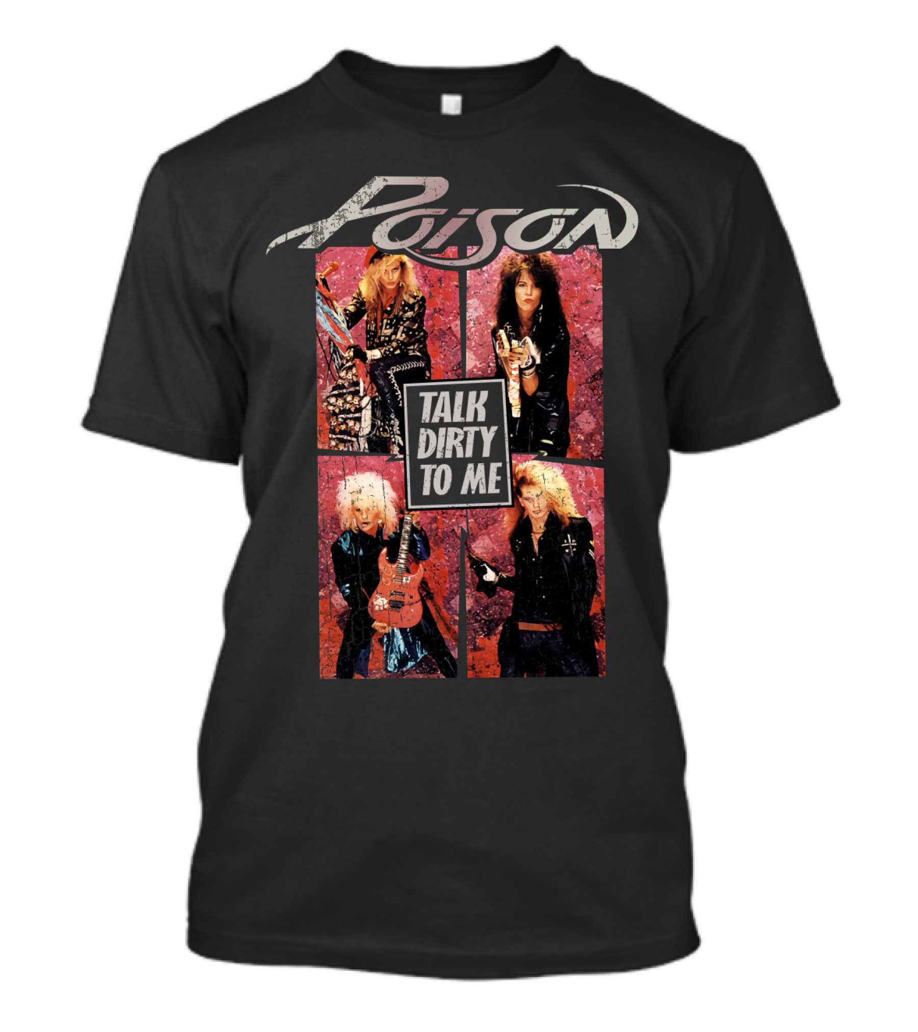 Poison Talk Dirty To Me 80S Rock Band Collage T-Shirt