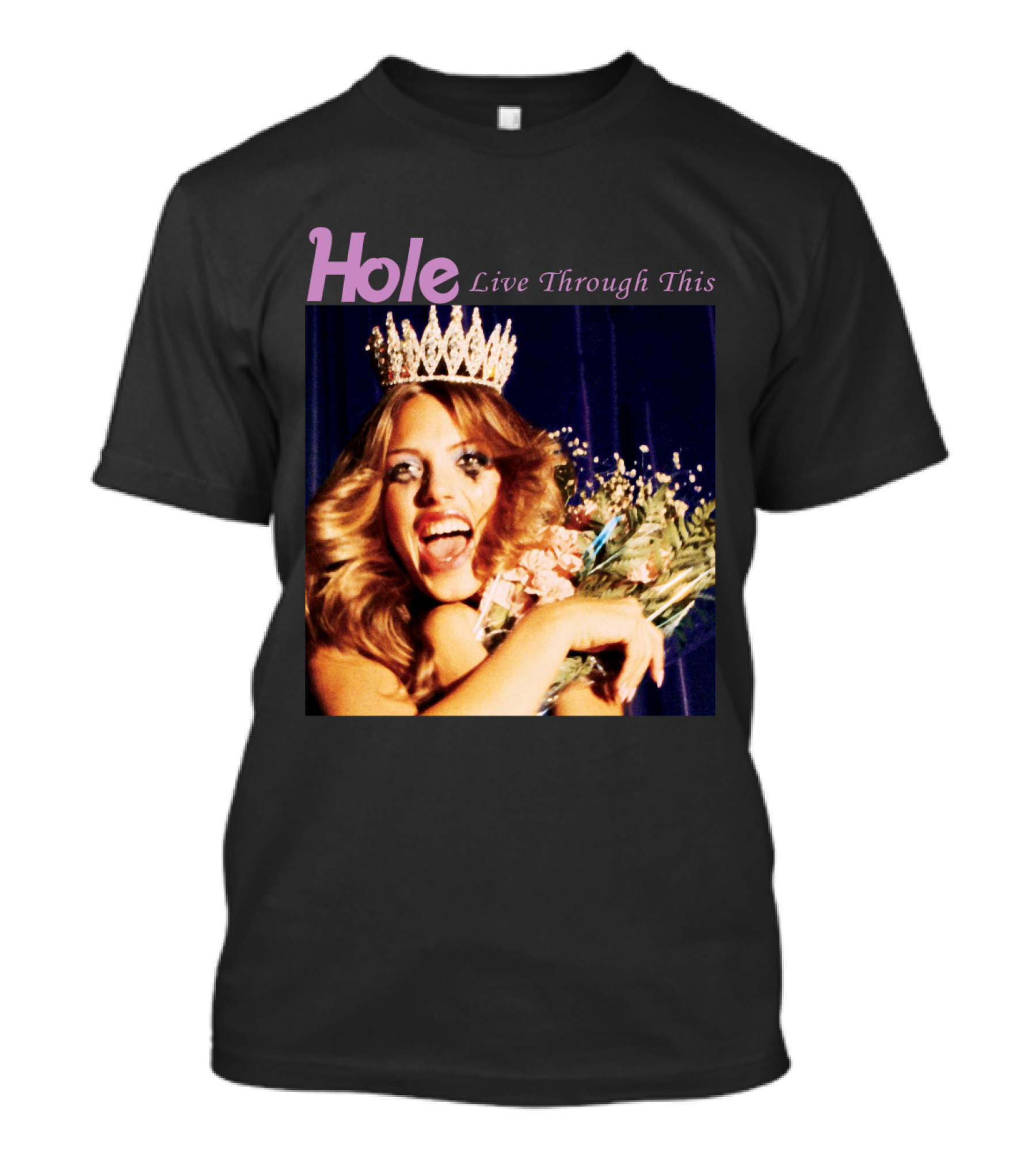 Hole Live Through This Crowned Pageant Winner T-Shirt