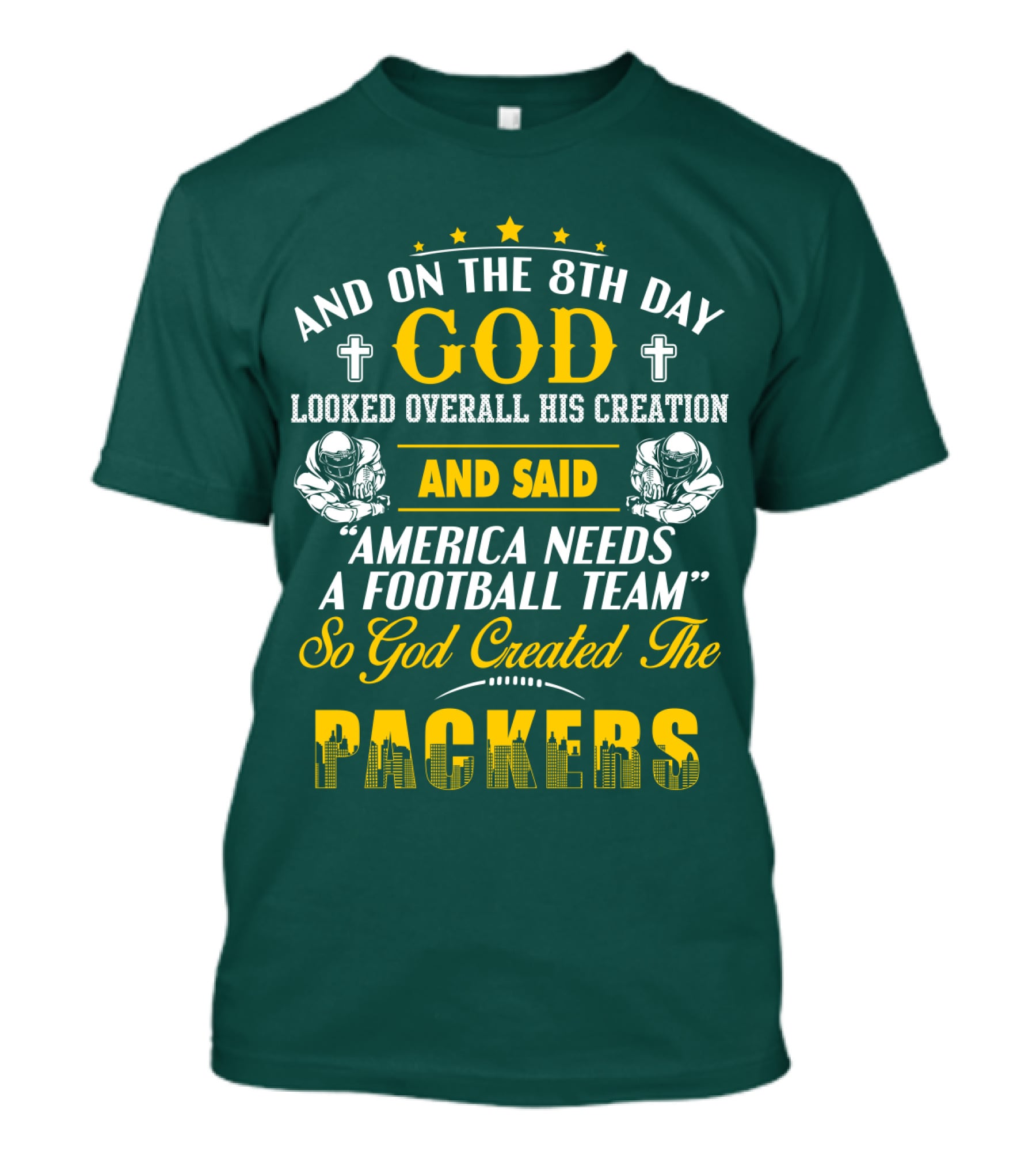 God Created The Packers Football Team Sacred Creation Theme T-Shirt