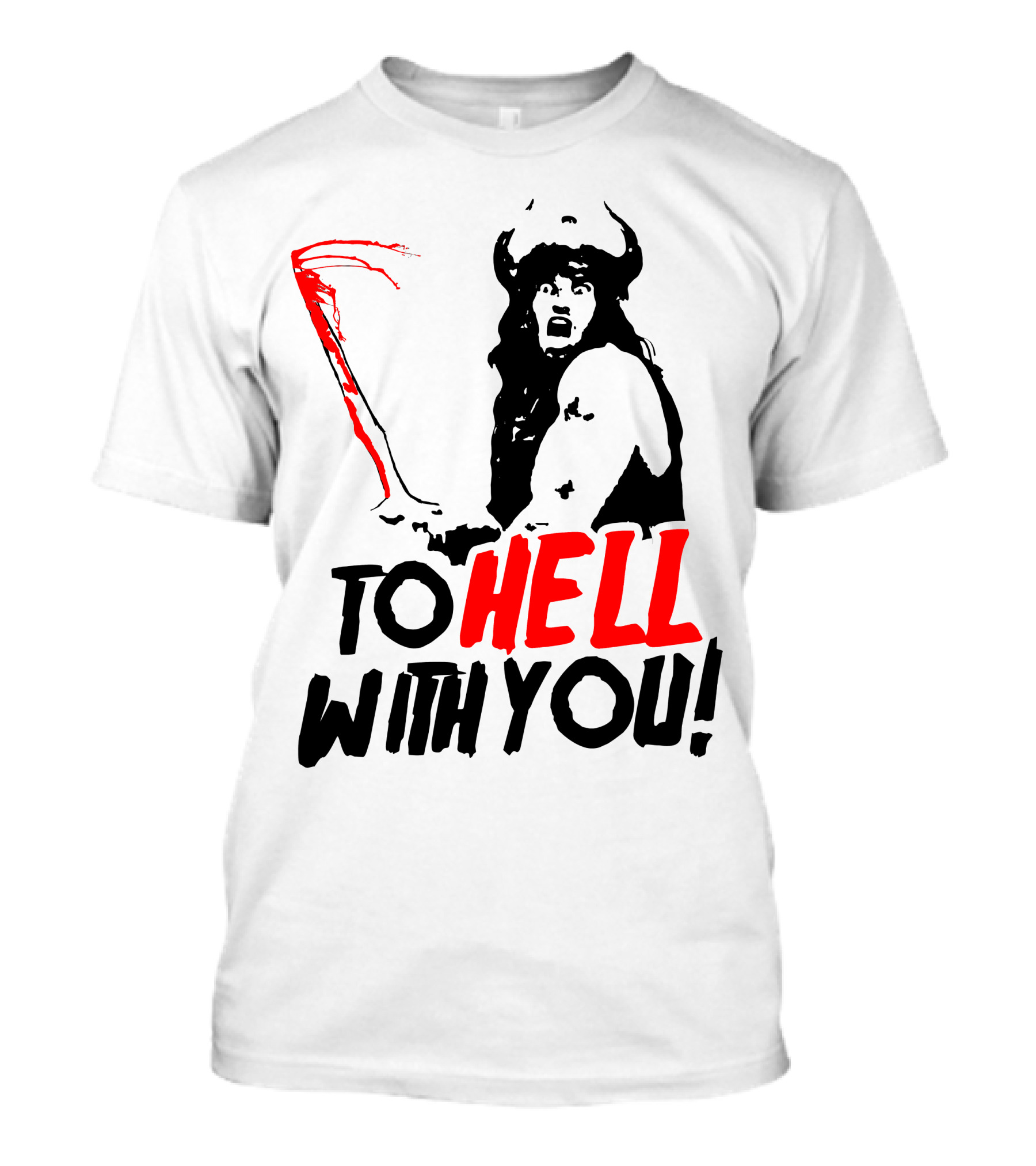Conan Barbarian To Hell With You Viking Warrior T-Shirt