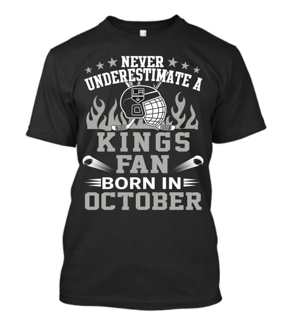 Never Underestimate A LA Kings Fan Born In October T-Shirt