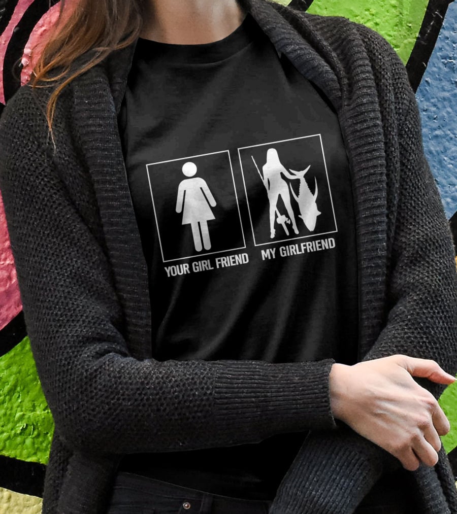 Fishing – Your Girlfriend My Girlfriend Limited Fishing Sweater Up To 5Xl T-Shirt