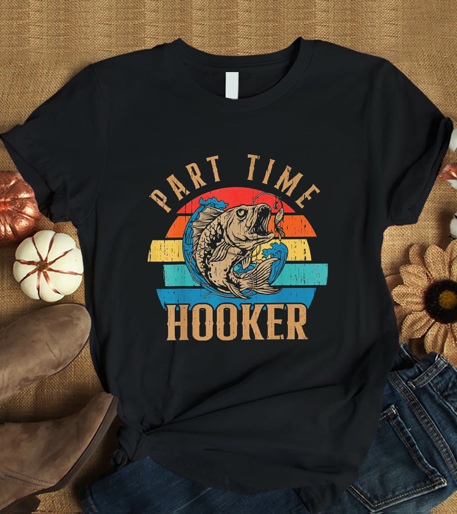 Part Time Hooker Fishing Vintage Sunset T-Shirt