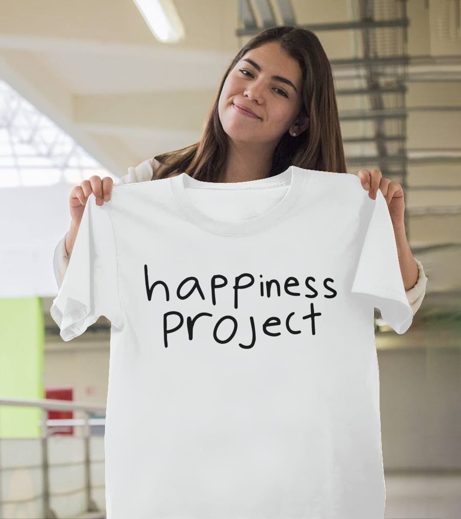 Happiness Project T-Shirt
