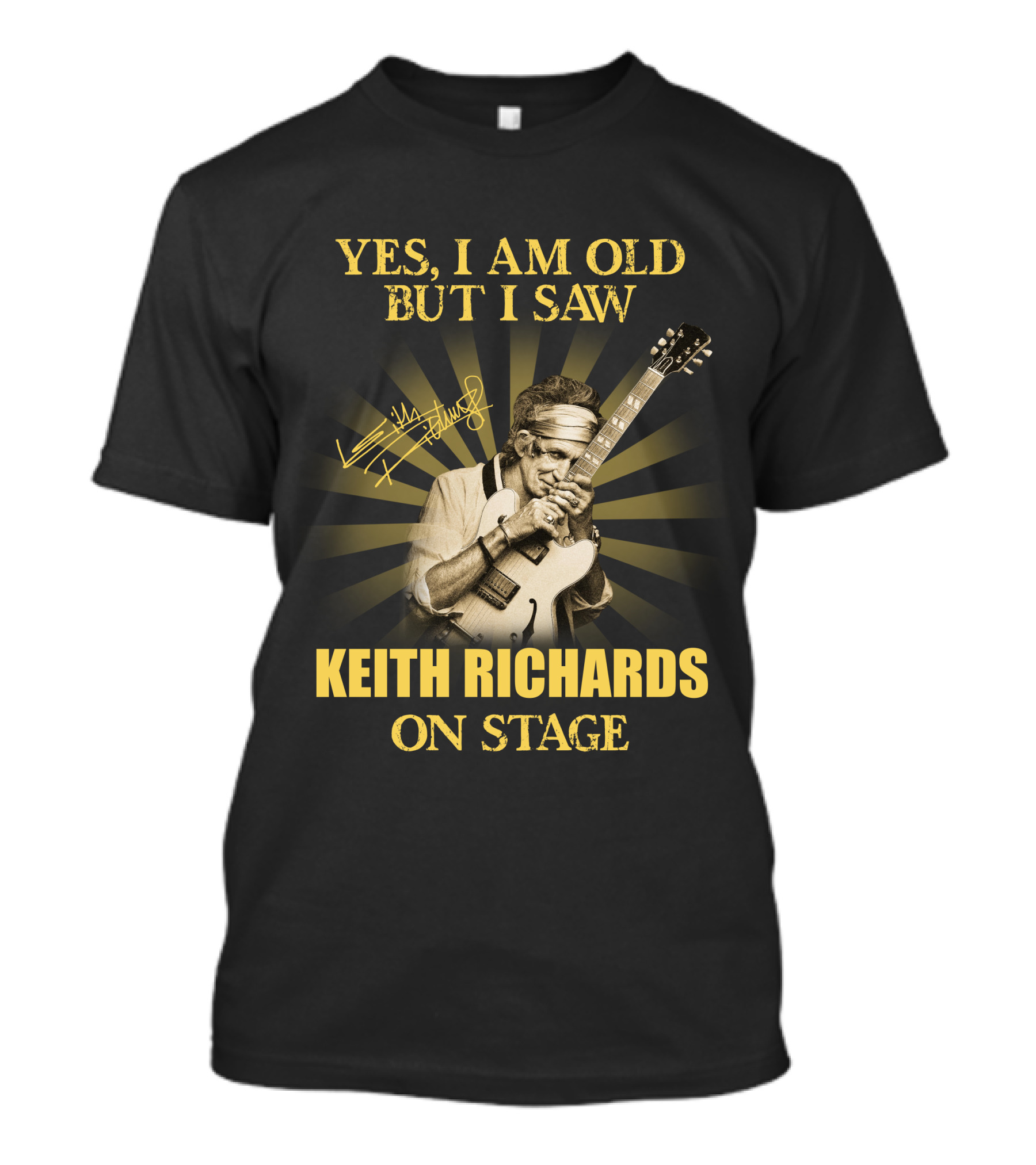 Yes I Am Old But I Saw Keith Richards On Stage T-Shirt