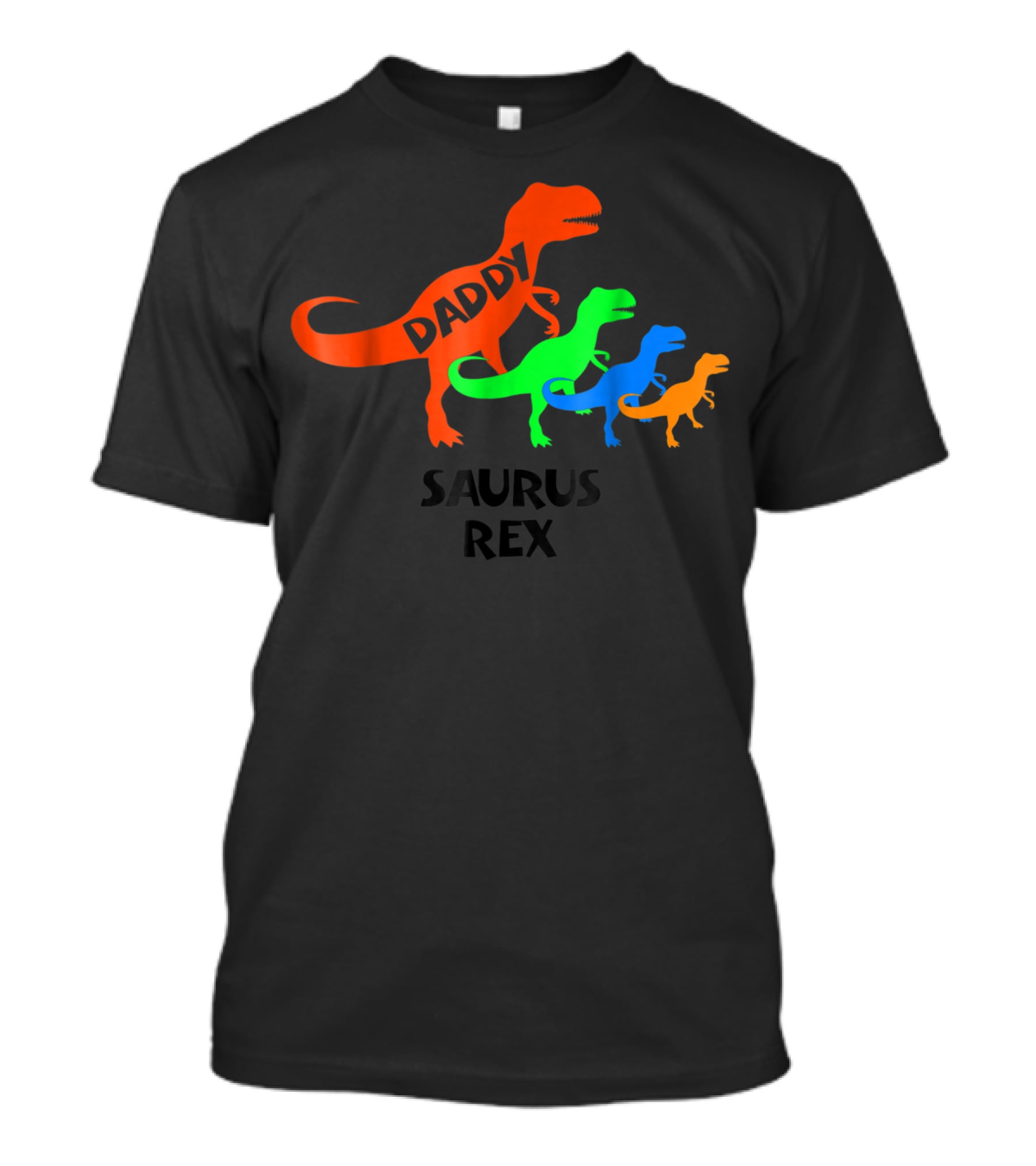 Daddysaurus Rex Dinosaur Family Colorful T-Shirt