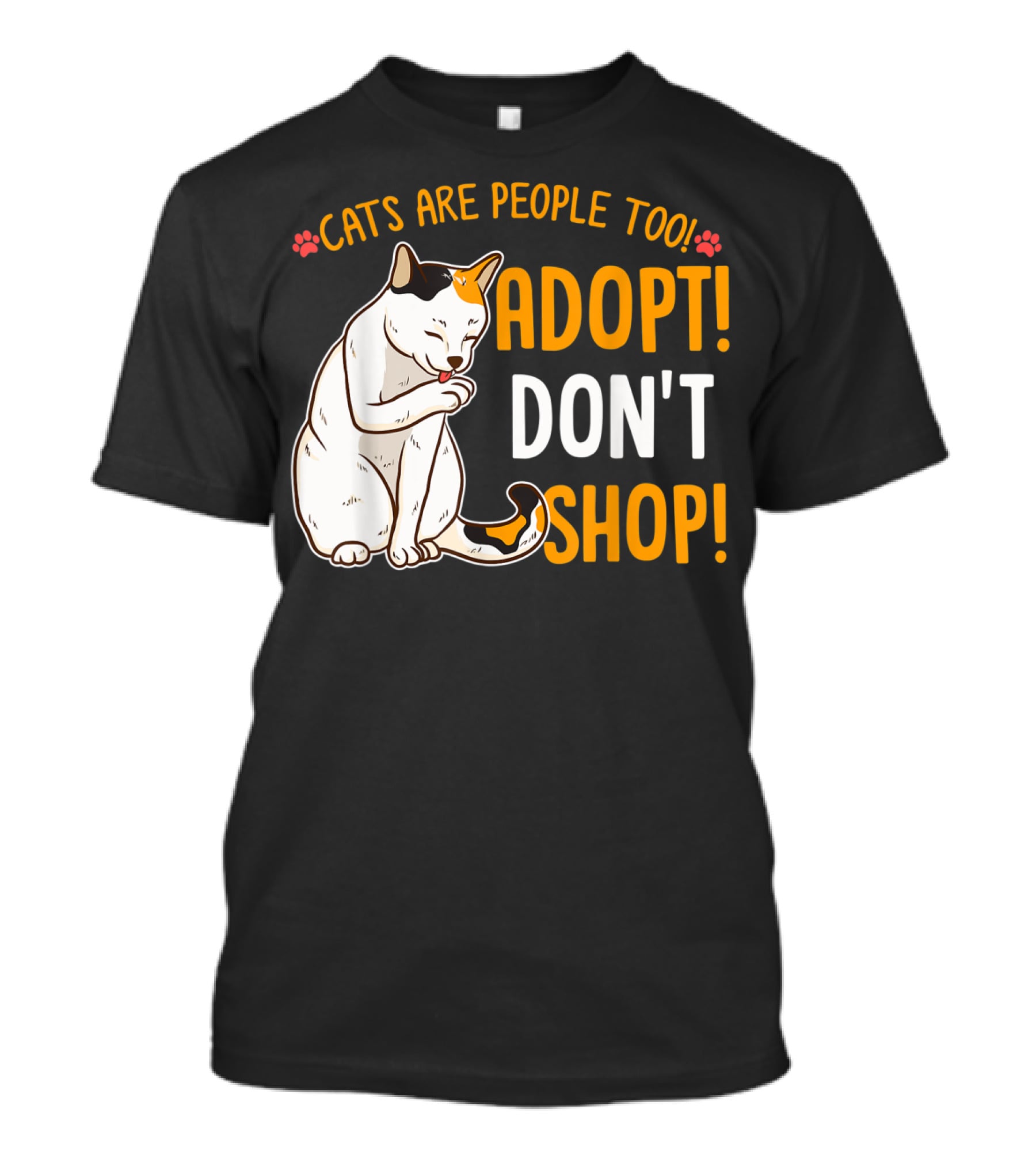 Cats Are People Too Adopt Don't Shop Rescue Cat Lover T-Shirt