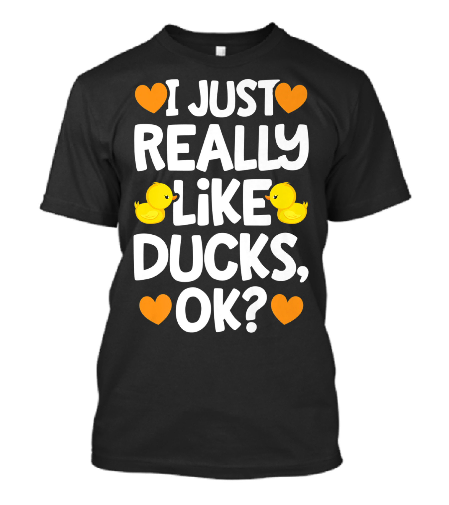 I Just Really Like Ducks OK Cute Yellow Duck Lover Hearts T-Shirt