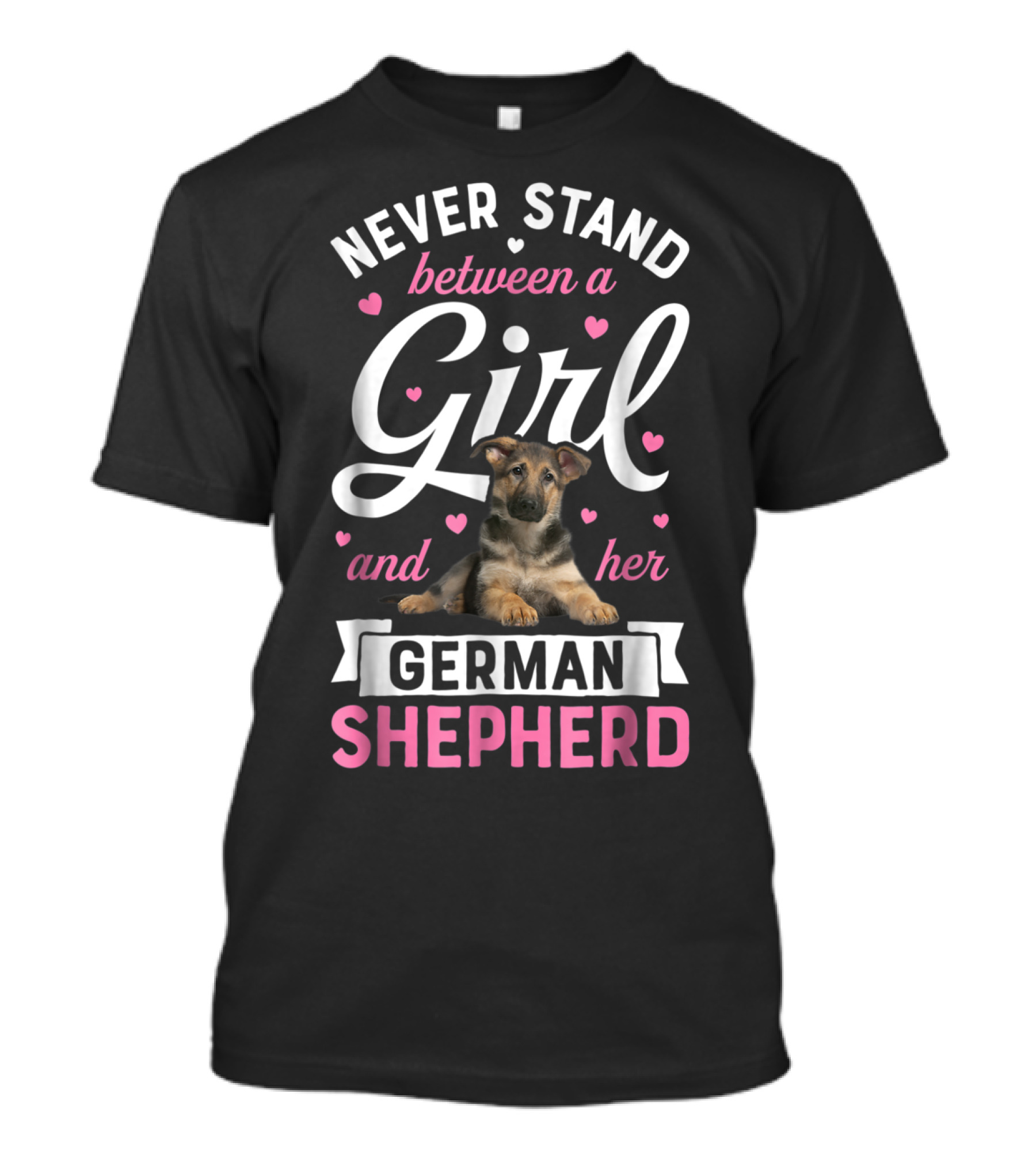 Never Stand Between A Girl And Her German Shepherd With Heart Accents T-Shirt
