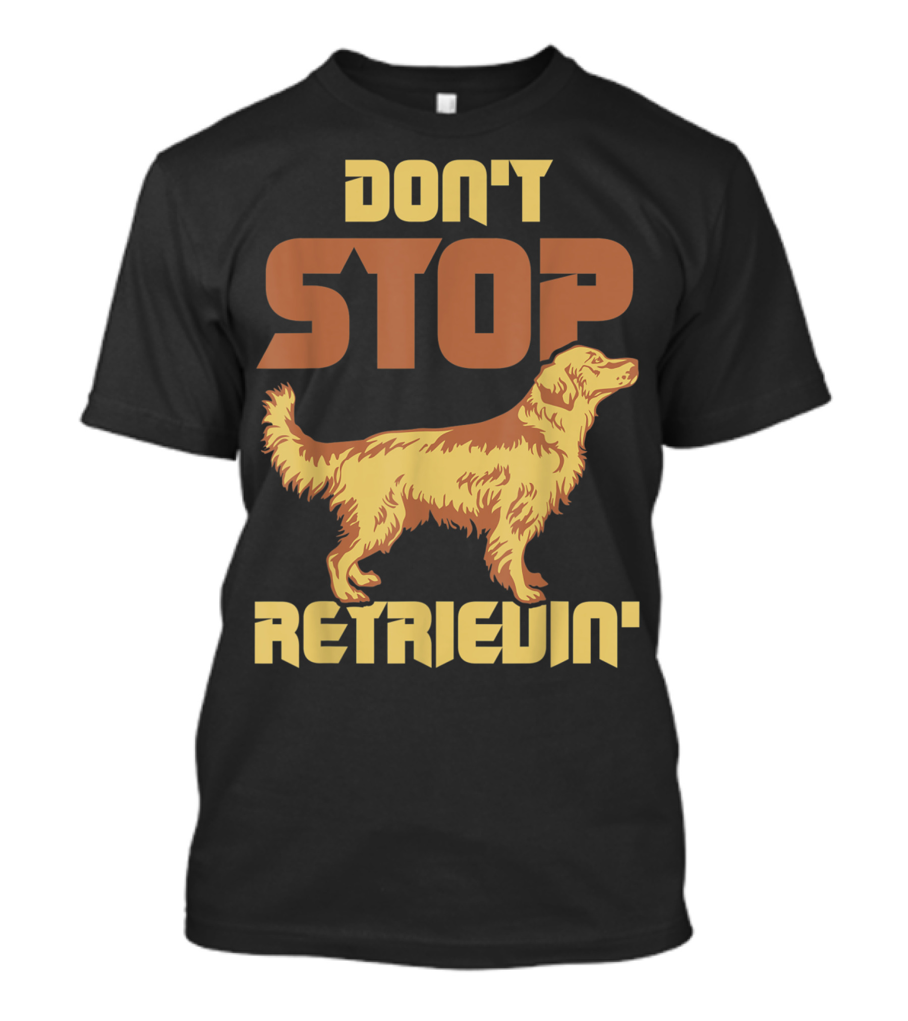 Vintage Don't Stop Retrievin' Golden Retriever T-Shirt