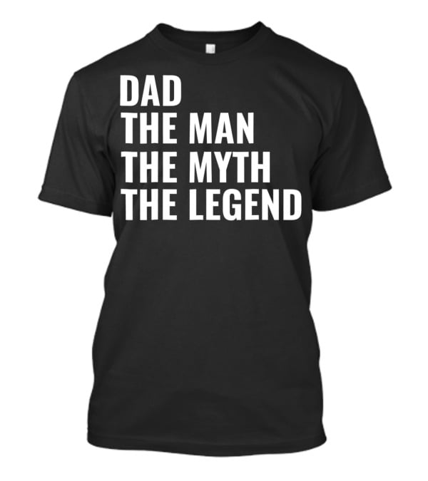Mens Awesome Dad The Man The Myth The Legend T-Shirt