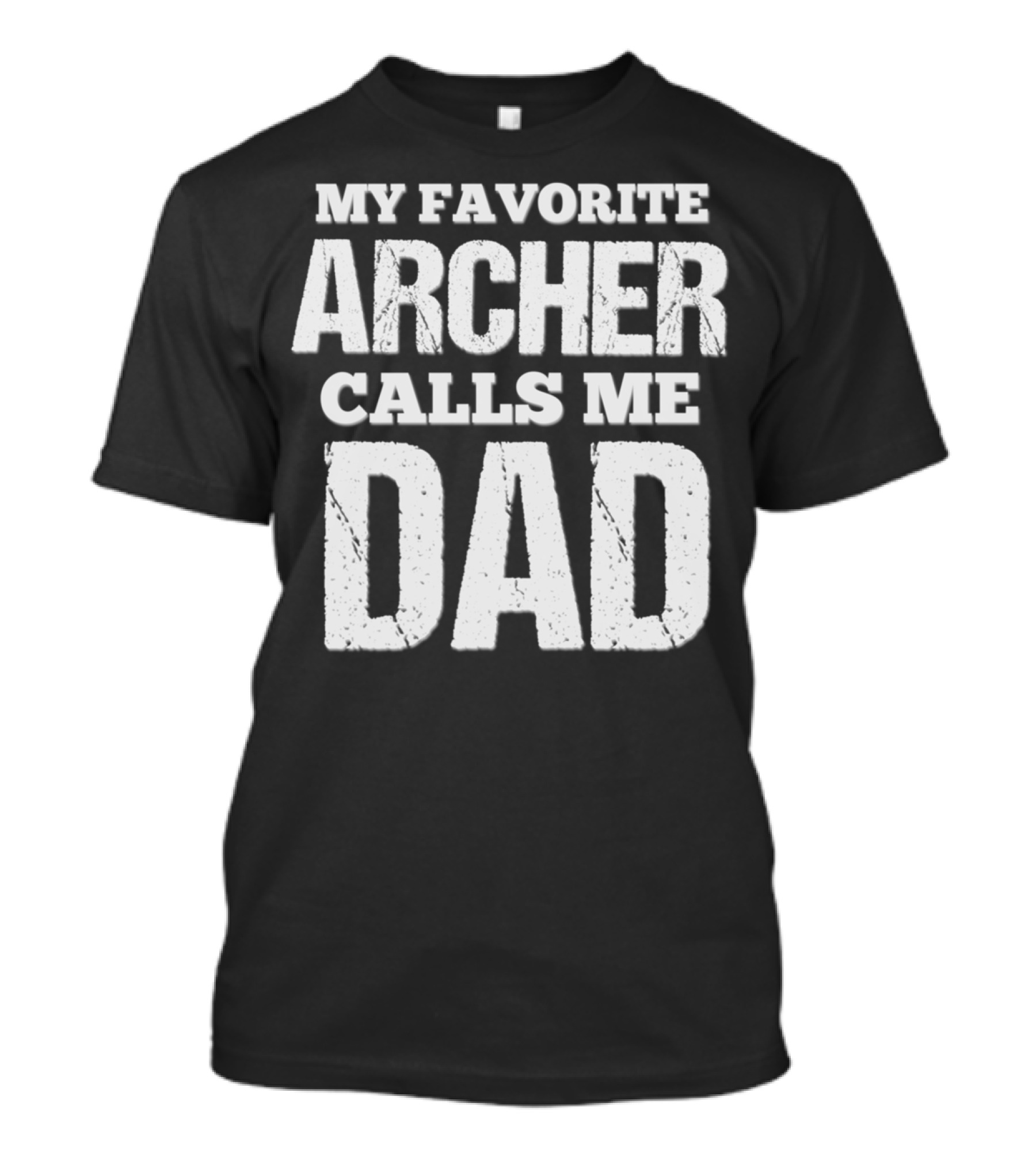 My Favorite Archer Calls Me Dad Archery Dad Archer75 T-Shirt