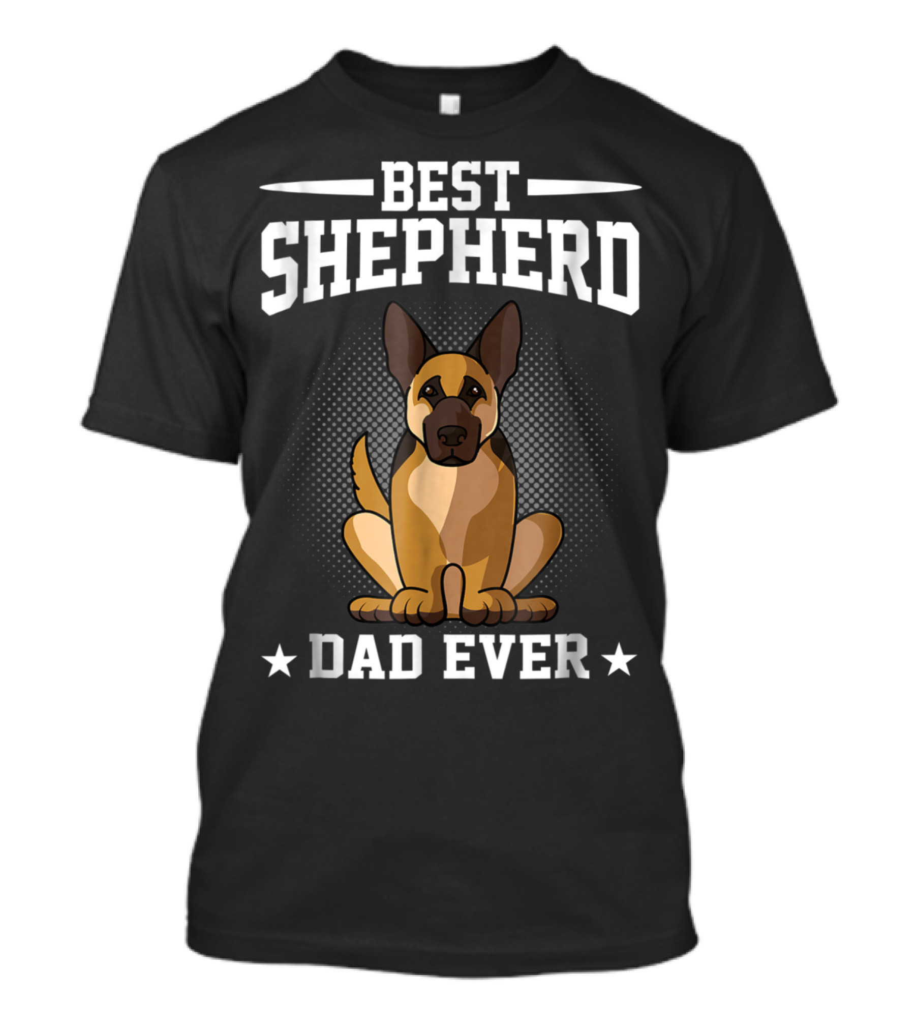 Best Shepherd Dad Ever German Shepherd Dog Owner T-Shirt