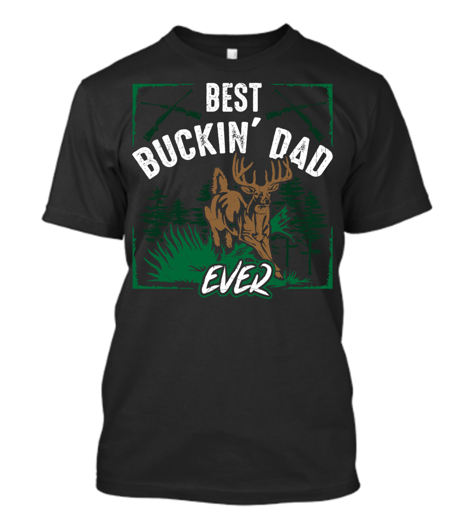 Best Buckin' Dad Ever Deer Hunter Hunting Buck T-Shirt