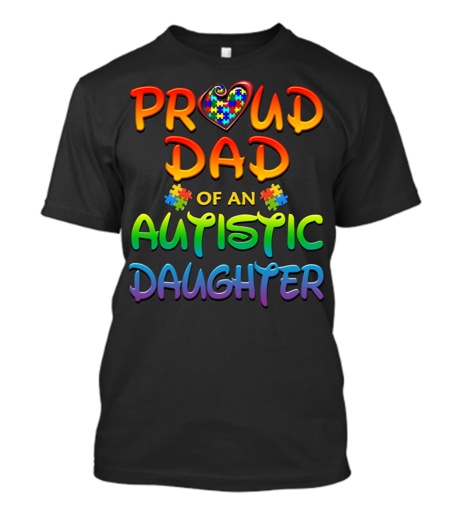 Proud Dad Of An Autistic Daughter Autism Awareness Heart Puzzle Piece T-Shirt
