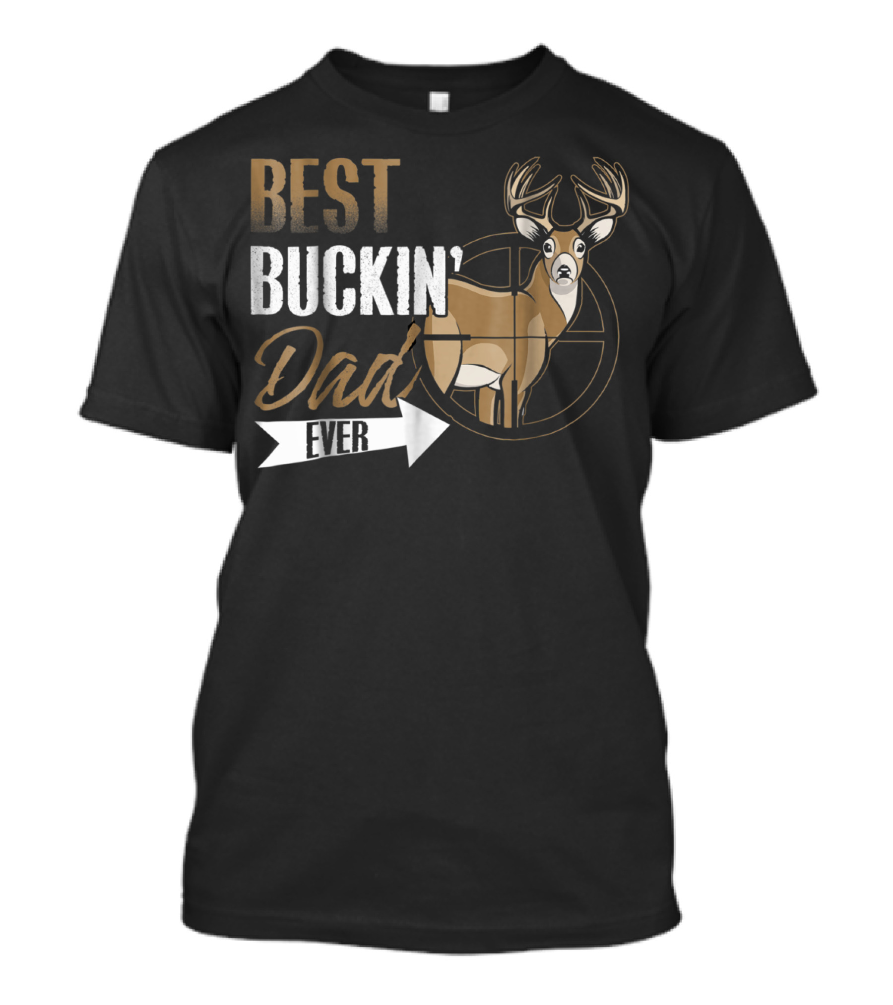 Best Buckin Dad Ever Deer Hunting Buck Crosshairs T-Shirt