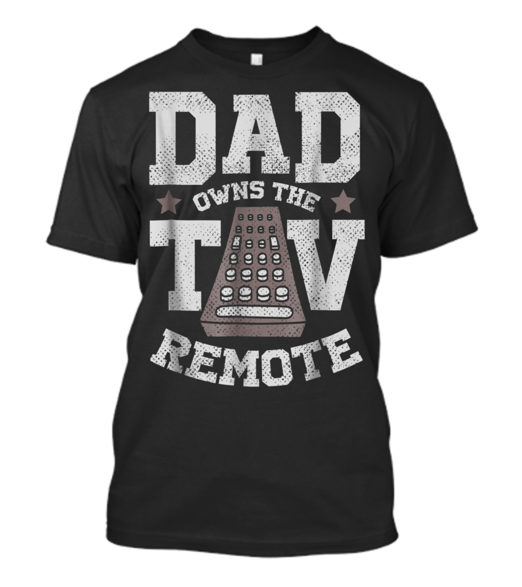 Dad Owns The TV Remote Funny Men's 85 T-Shirt