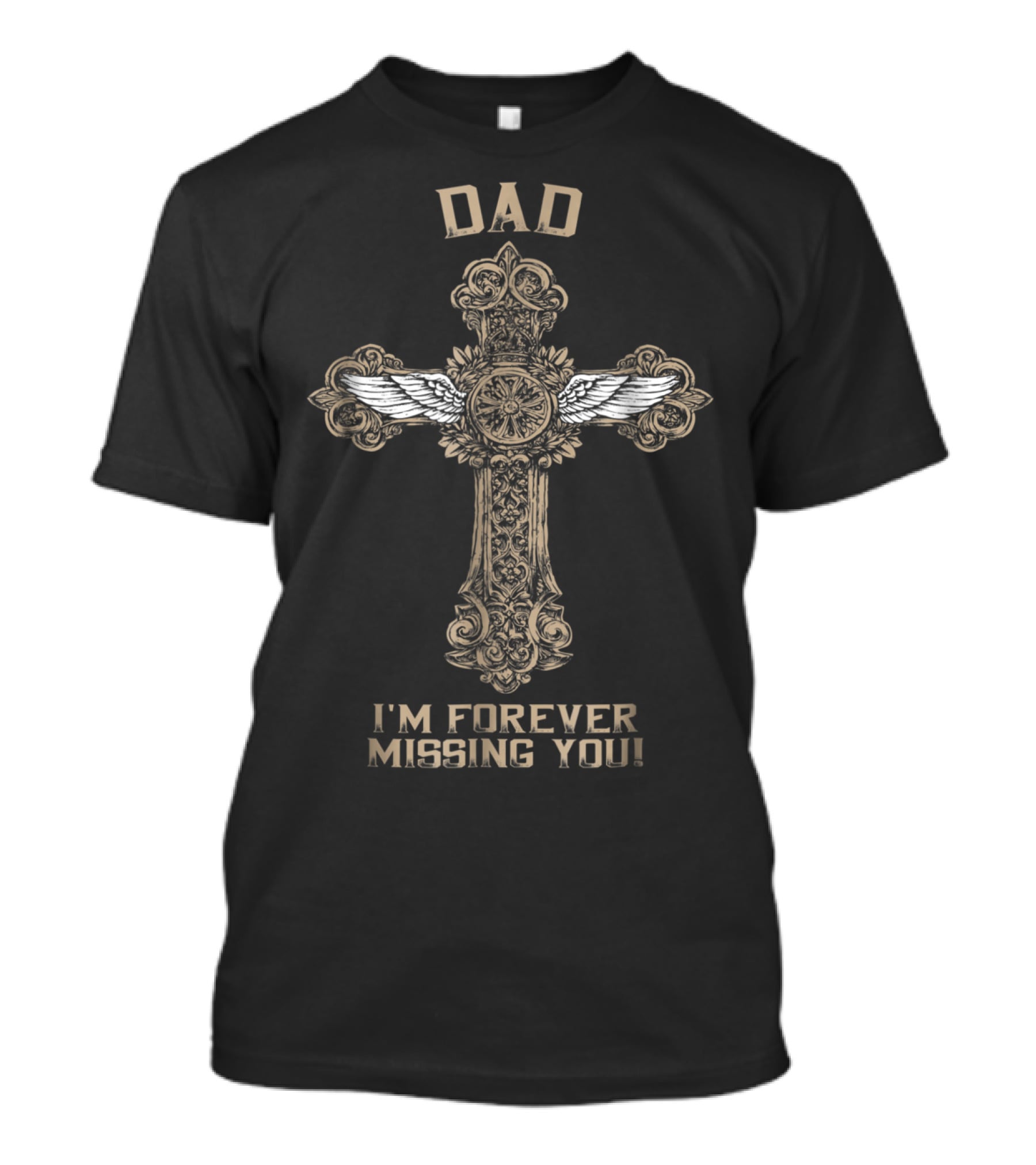 DAD I'm Forever Missing You Cross With Angel Wings T-Shirt