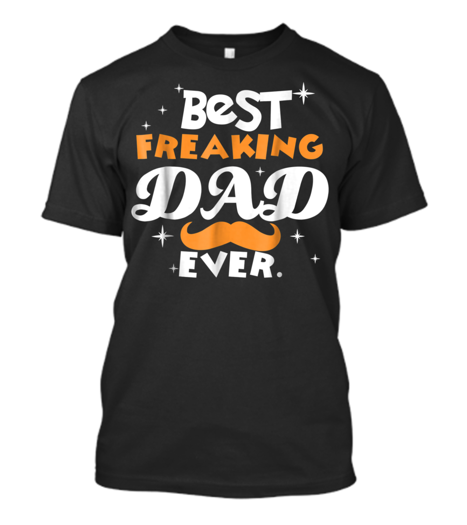 Best Freaking Dad Ever Mustache Stars T-Shirt