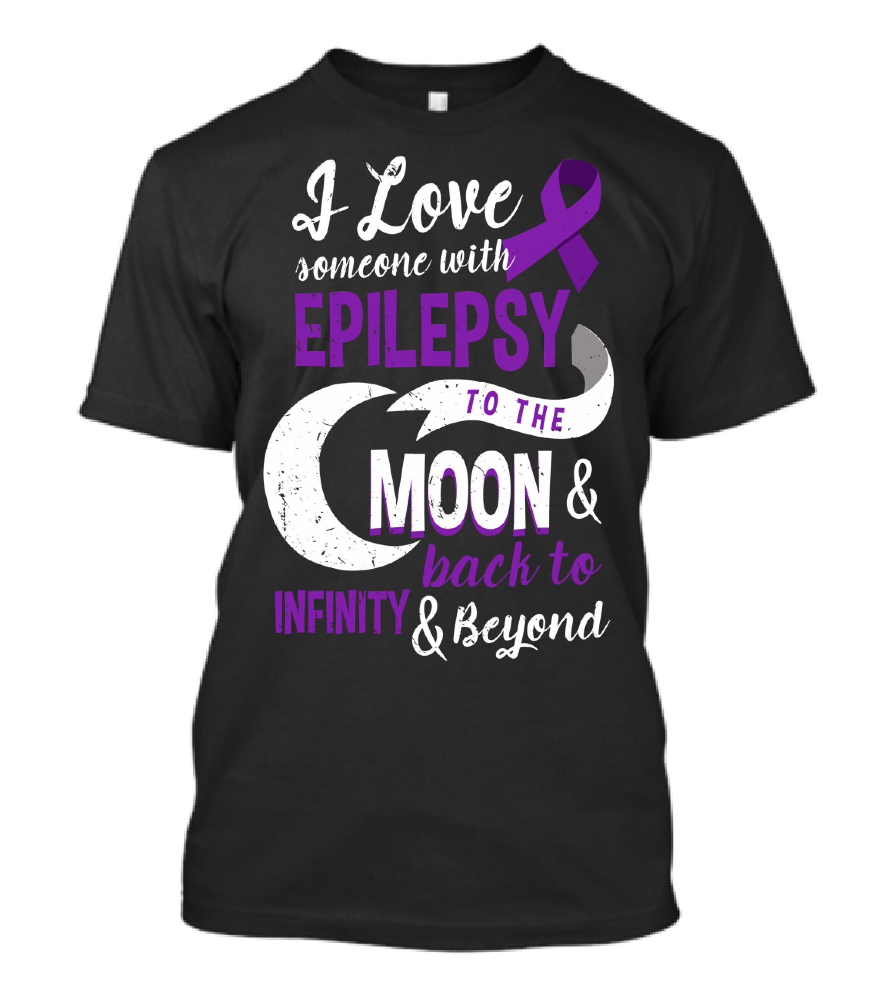 I Love Someone With Epilepsy To The Moon And Back To Infinity And Beyond T-Shirt