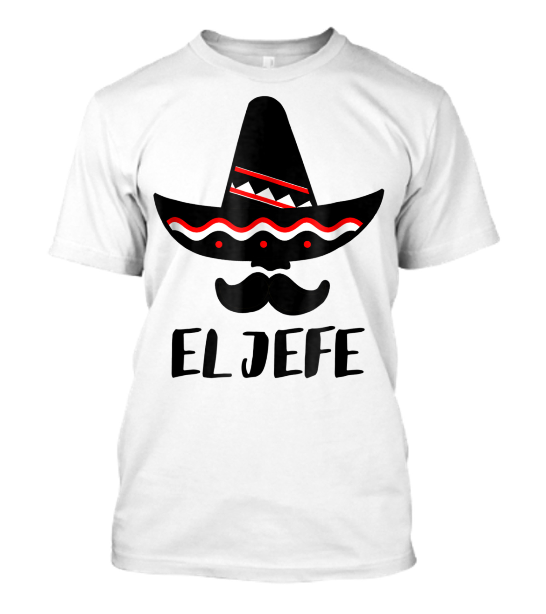 Cinco De Mayo El Jefe Mexican Dad Sombrero Mustache T-Shirt