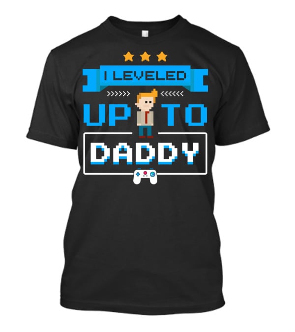 I Leveled Up To Daddy Pixel Art Gamer Pregnancy Announcement T-Shirt