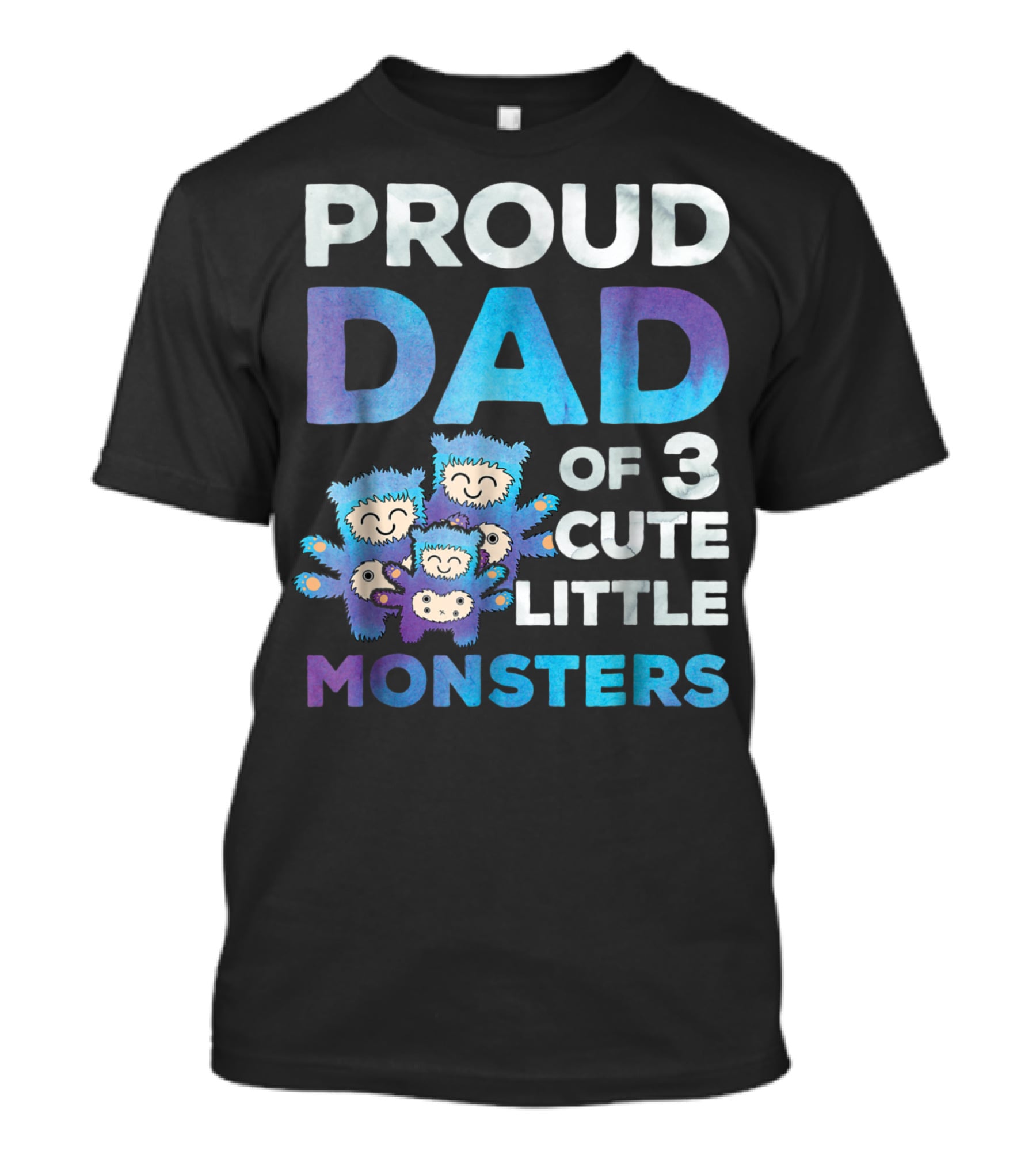 Proud Dad Of 3 Cute Little Monsters Fathers Day T-Shirt