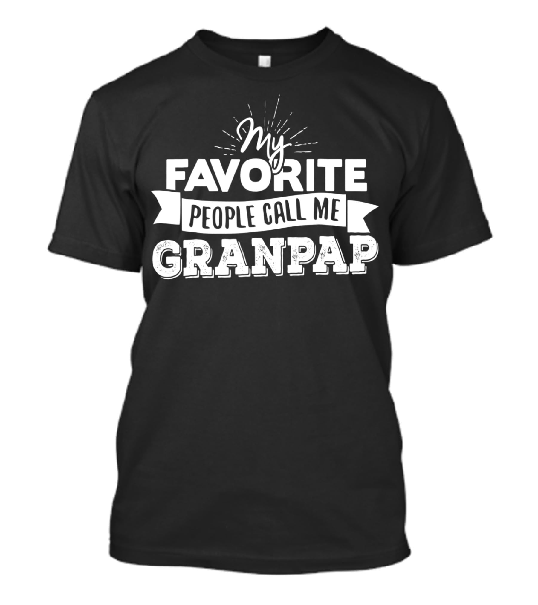 My Favorite People Call Me Granpap T-Shirt