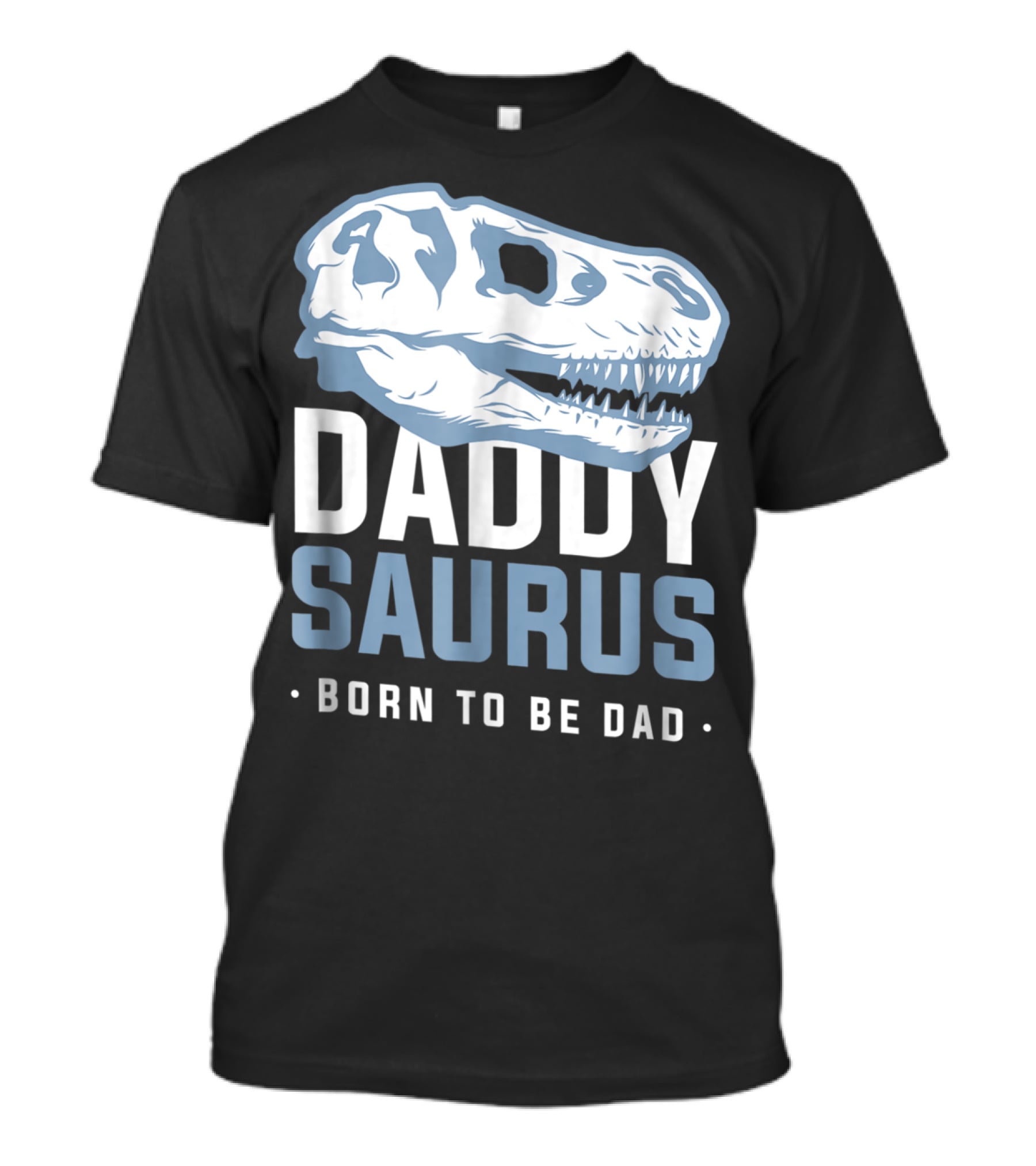 DaddySaurus Trex Born To Be Dad T-Shirt