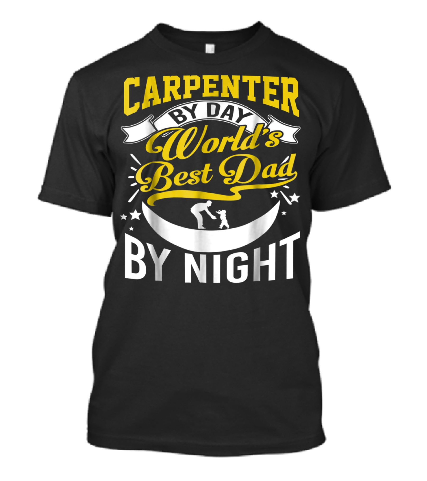 Carpenter By Day World's Best Dad By Night Moon And Stars T-Shirt