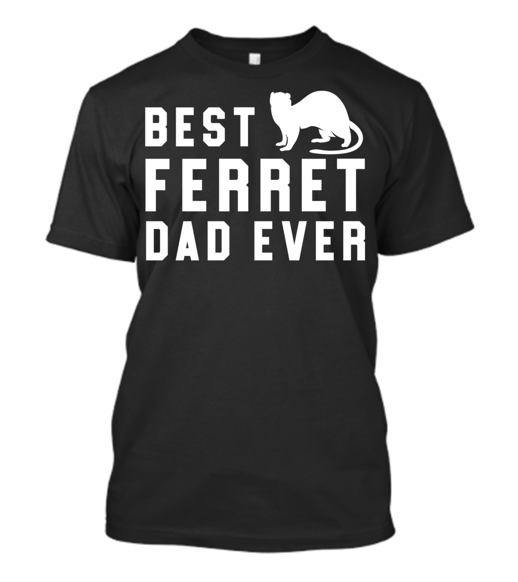 Best Ferret Dad Ever Funny Pet Weasel T-Shirt