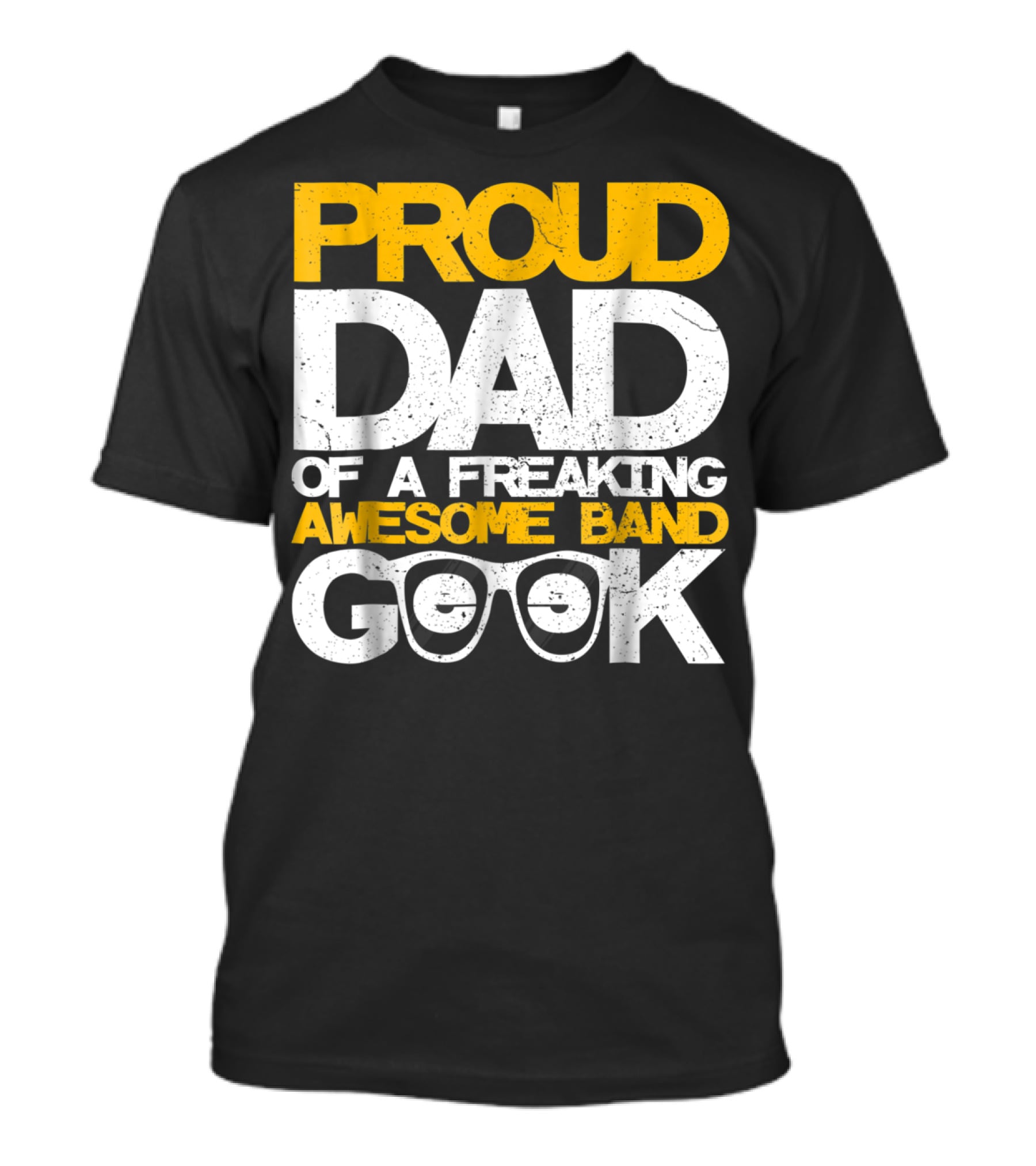 Proud Dad Of A Freaking Awesome Band Geek T-Shirt