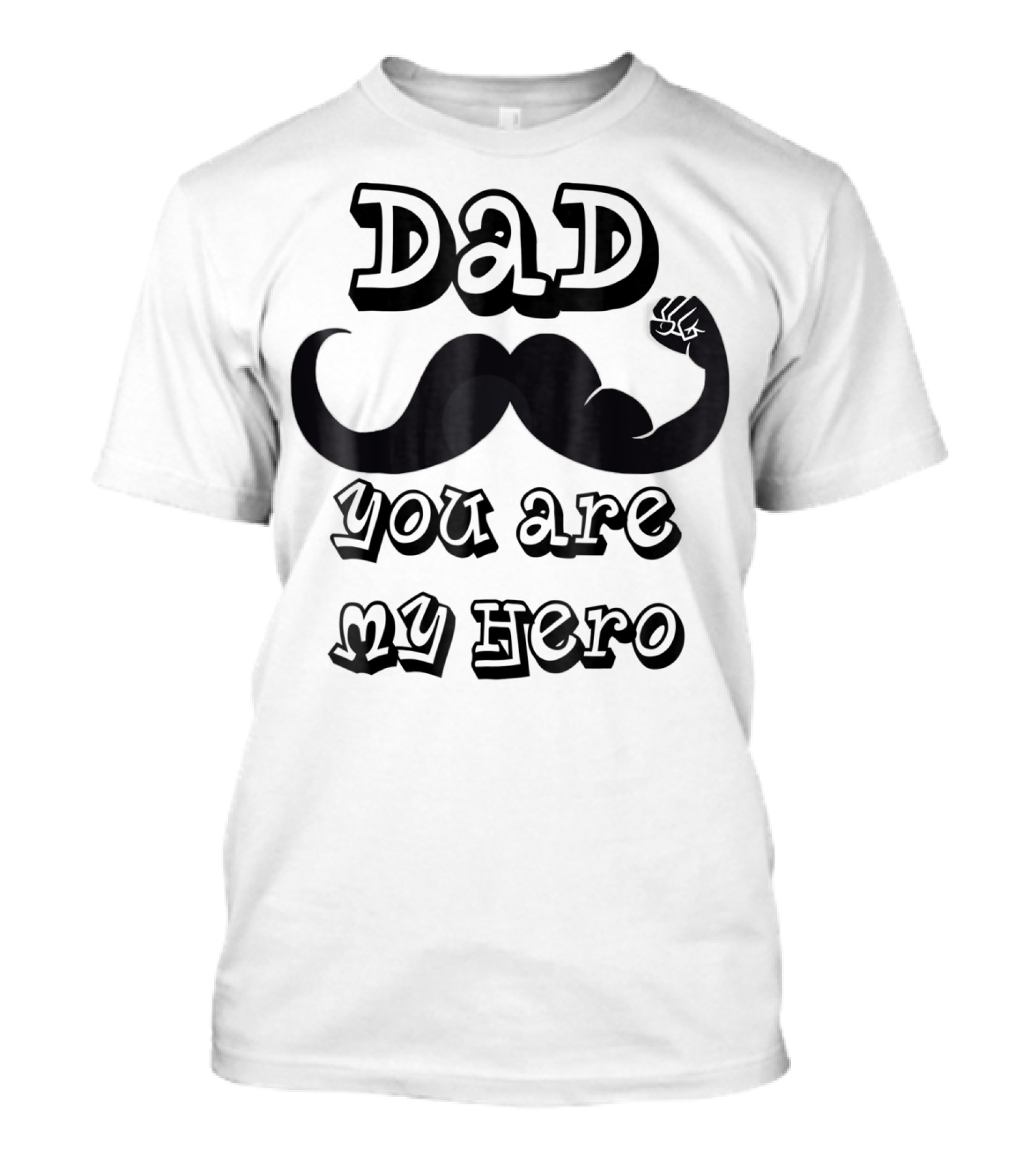 Dad You Are My Hero Moustache And Flexing Arm T-Shirt