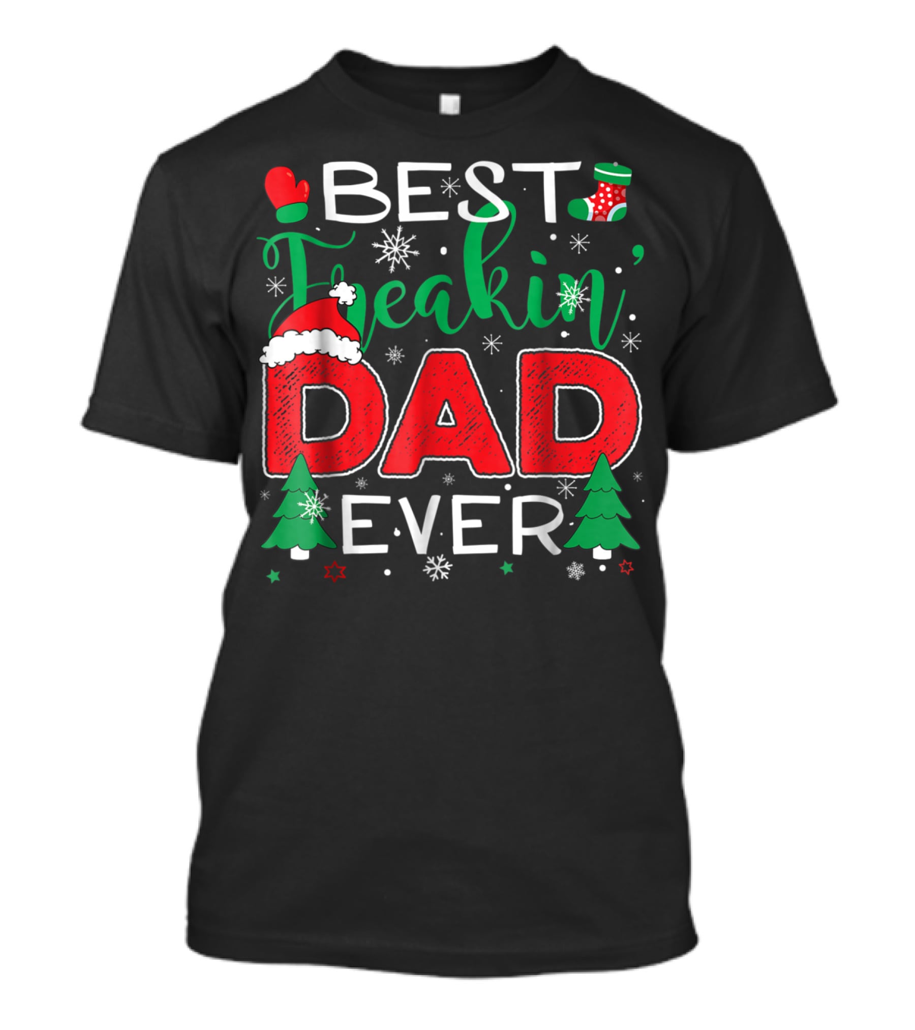 Best Freakin' Dad Ever Christmas Holiday Family T-Shirt