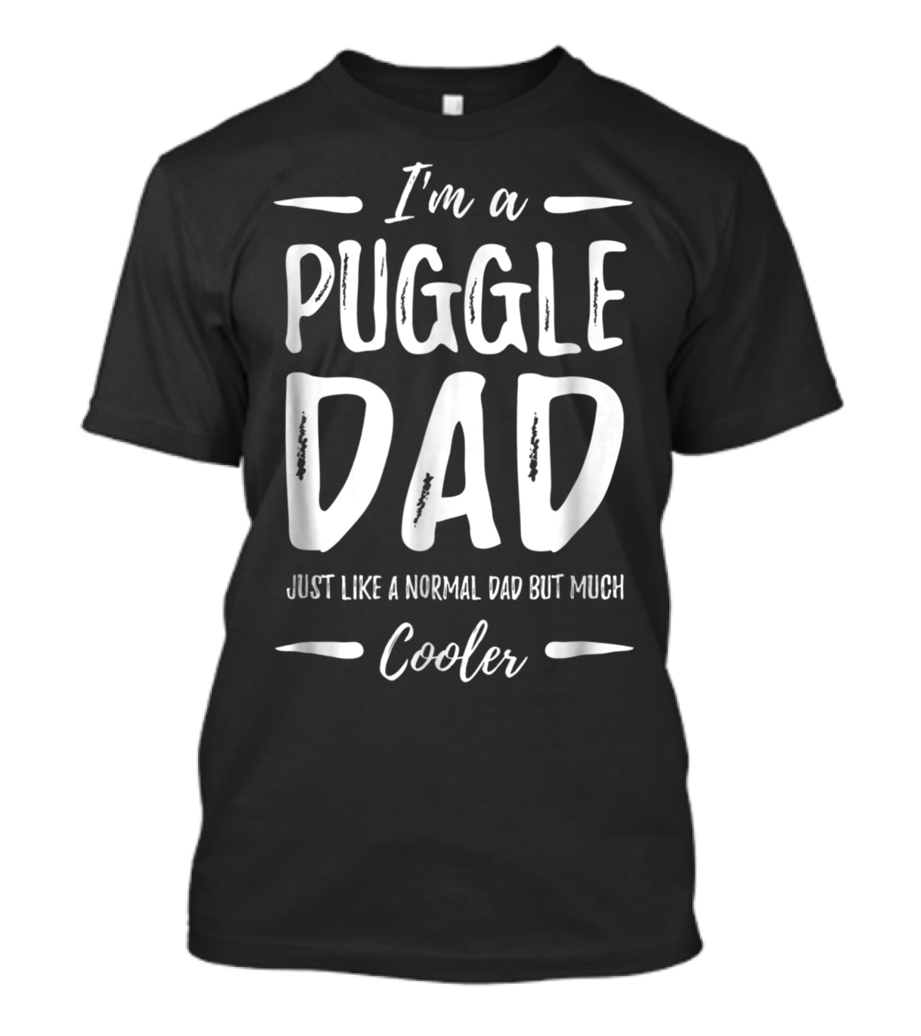 I'm A Puggle Dad Just Like A Normal Dad But Much Cooler T-Shirt