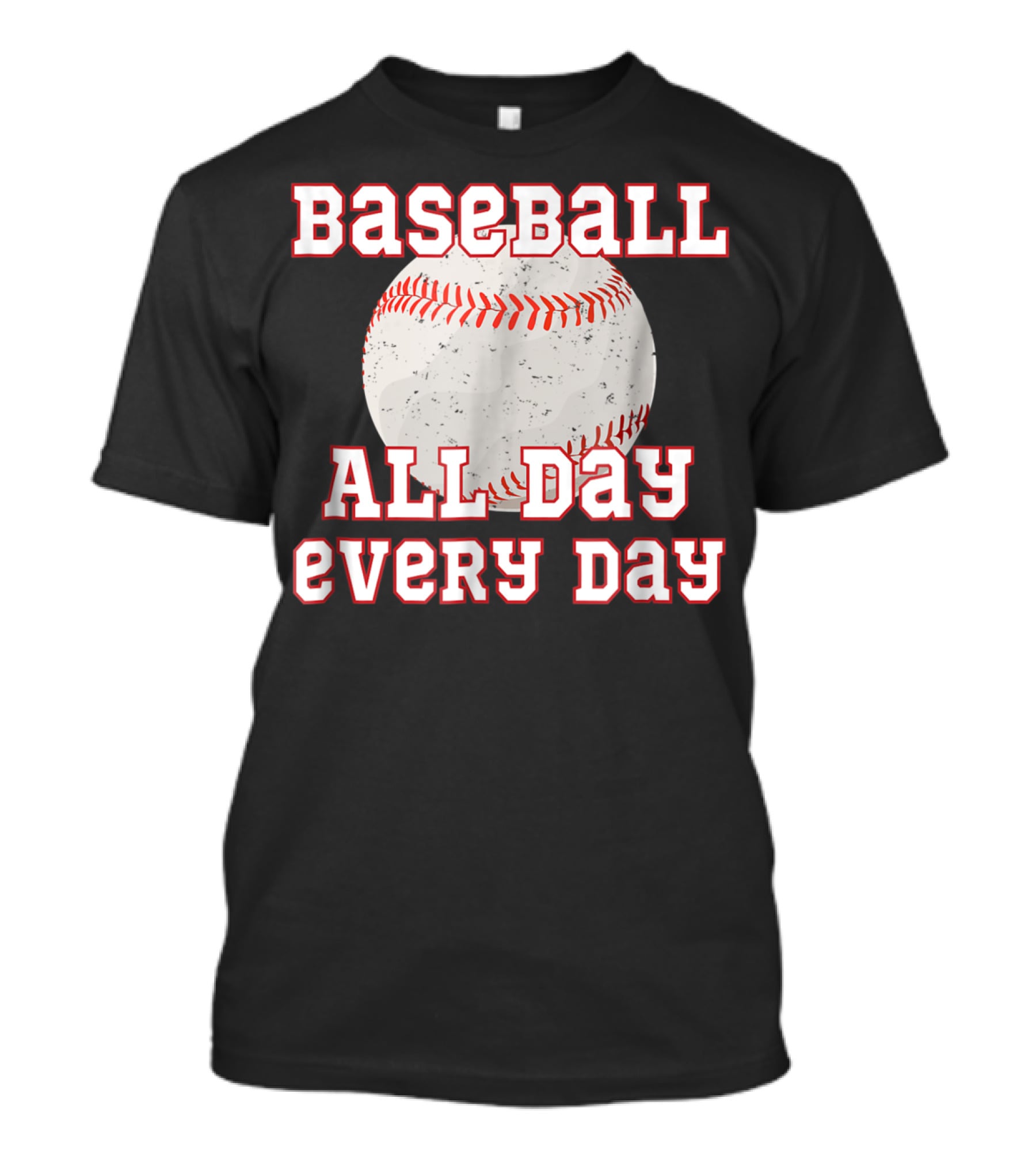 Baseball All Day Every Day Funny Baseball Mom Dad38 T-Shirt