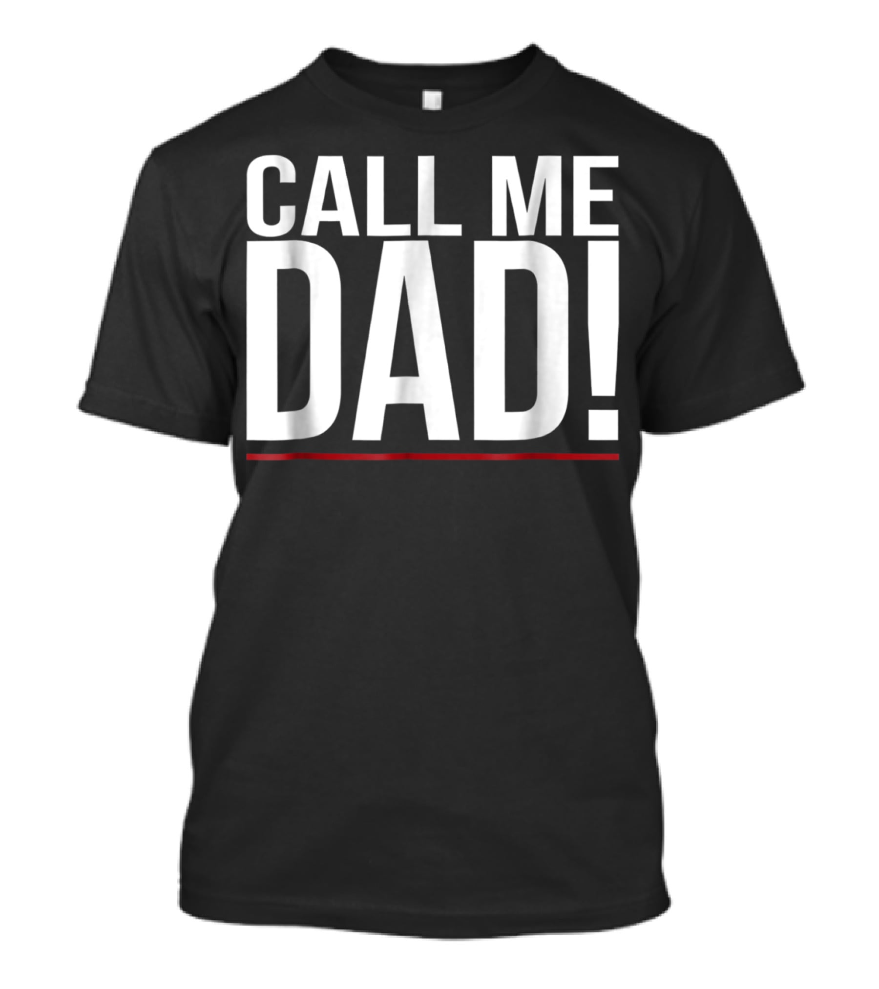 Call Me Dad For Family Father Men Women40 T-Shirt