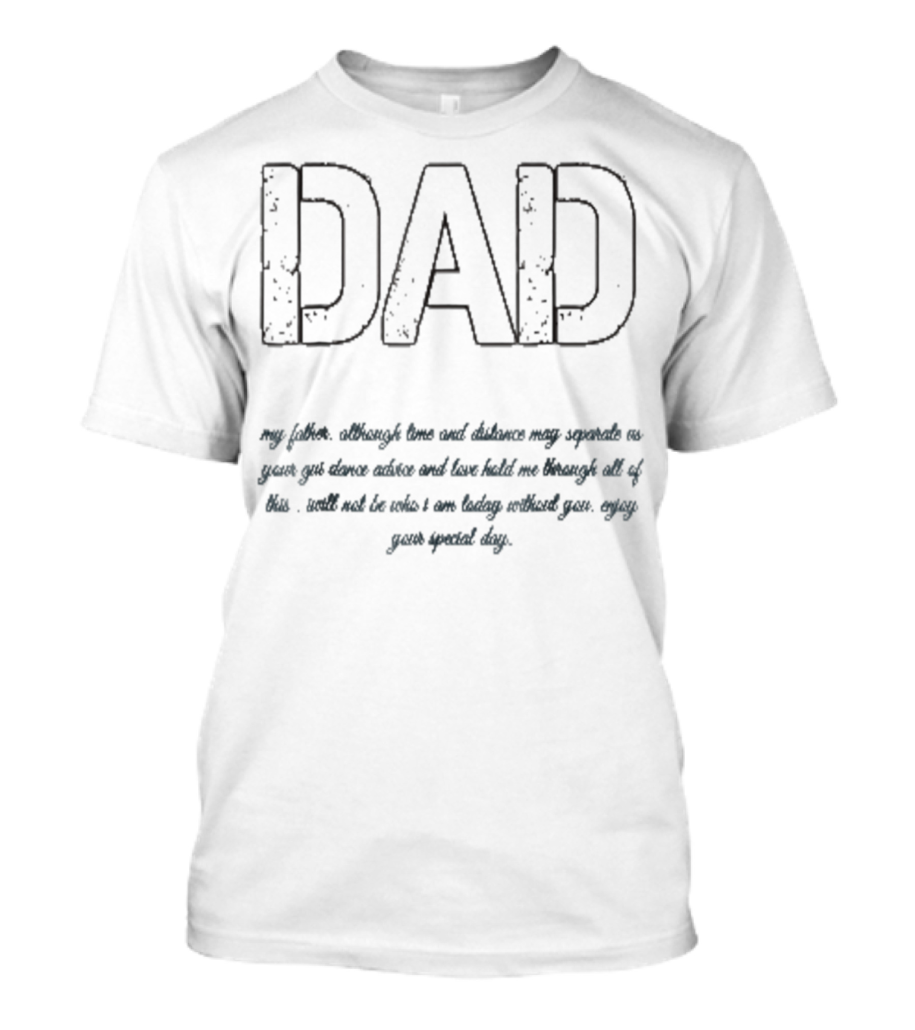 Dad My Father Enjoy Your Special Day Father's Day Father's76 T-Shirt