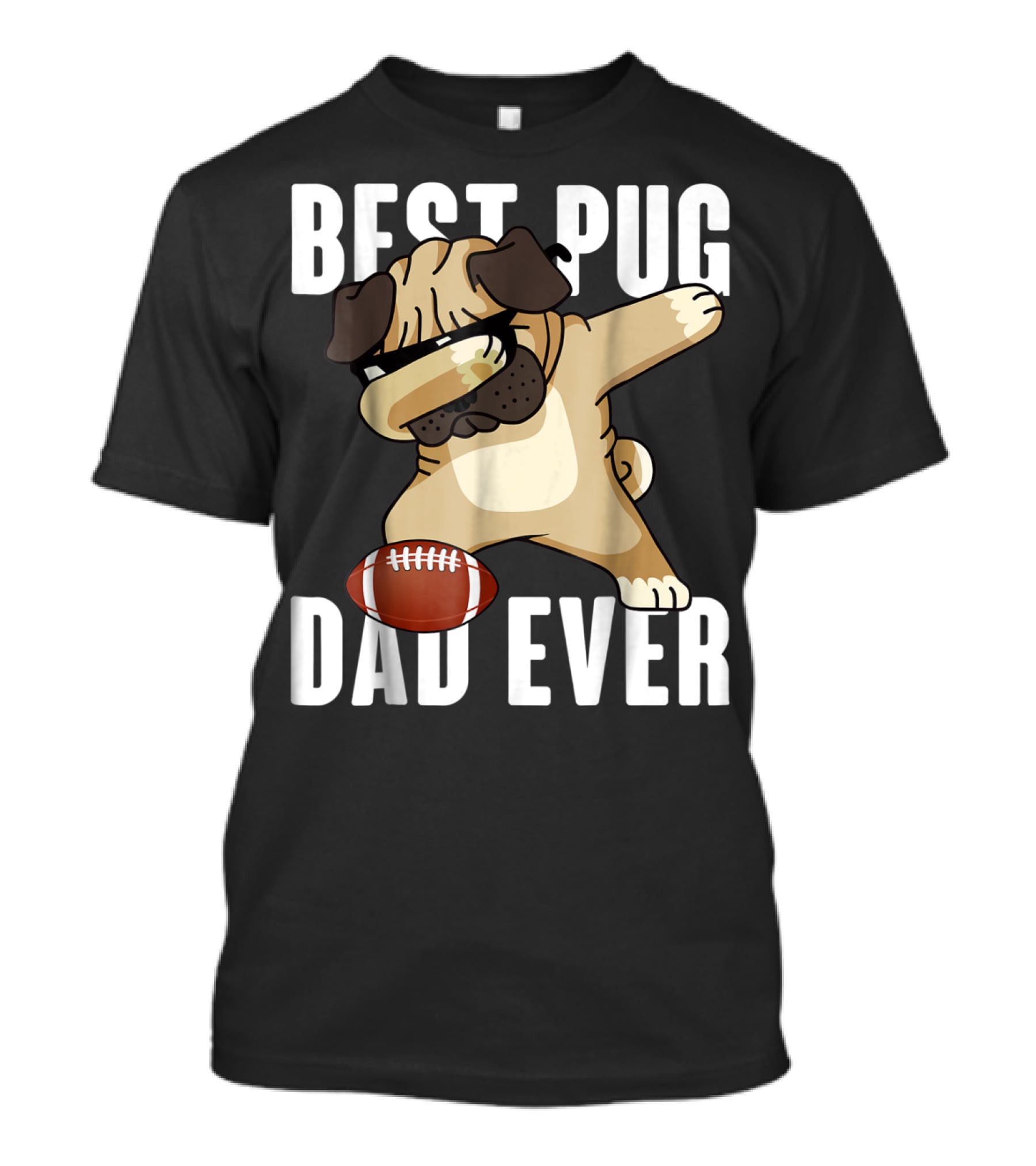 BEST PUG DAD EVER Dabbing Football Dog T-Shirt