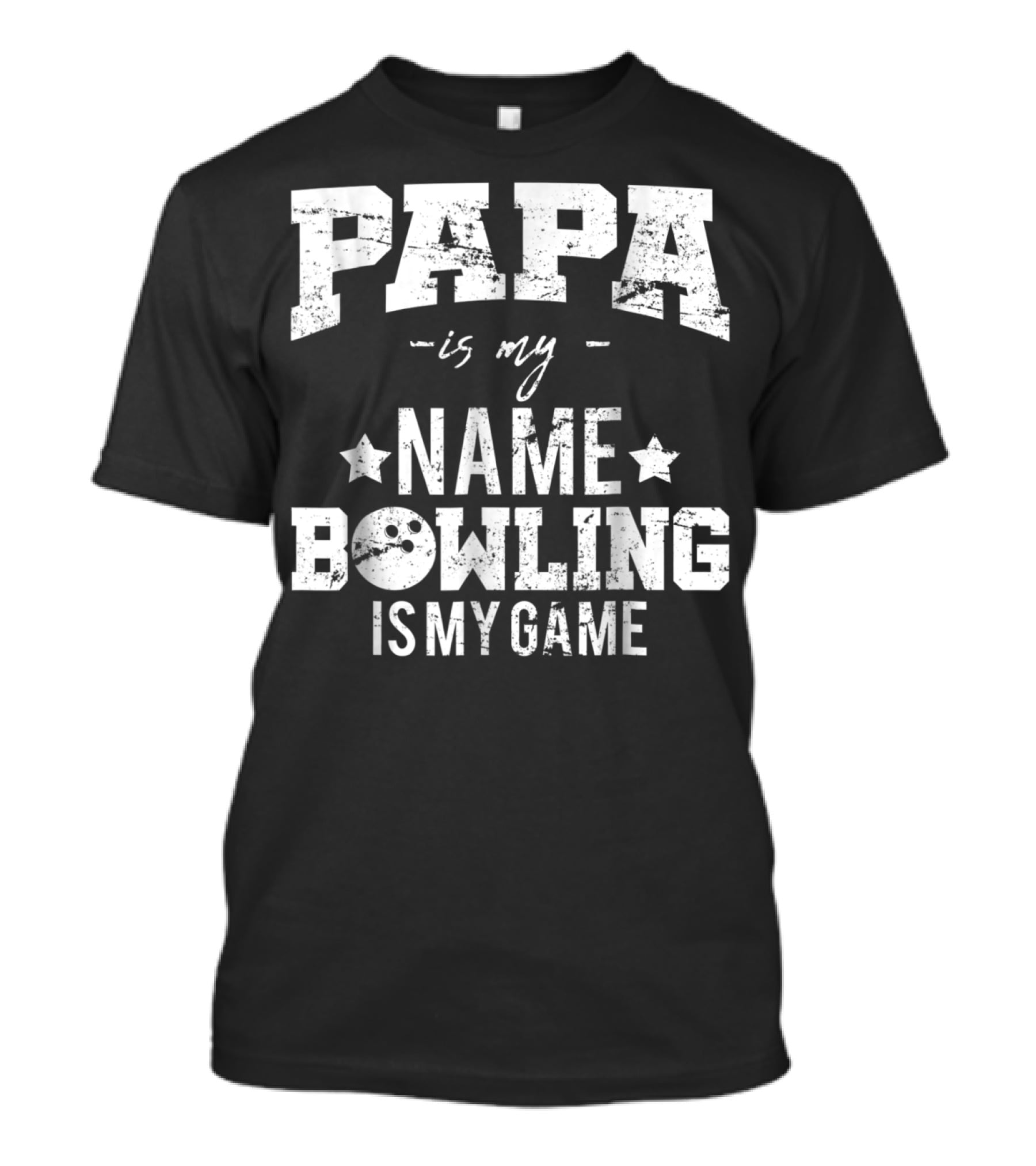 Papa Is My Name Bowling Is My Game T-Shirt