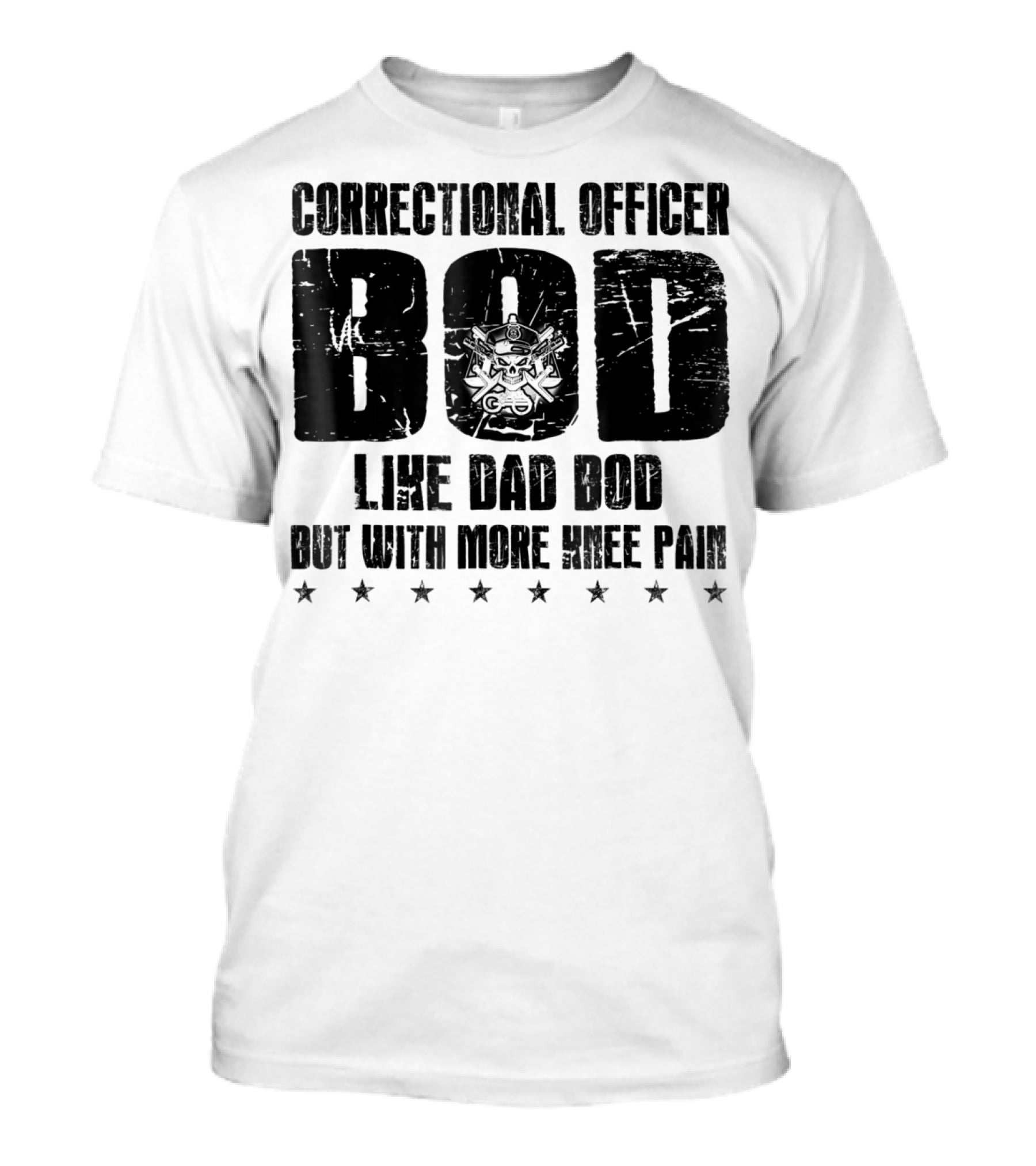 Correctional Officer BOD Like Dad Bod But With More Knee Pain T-Shirt