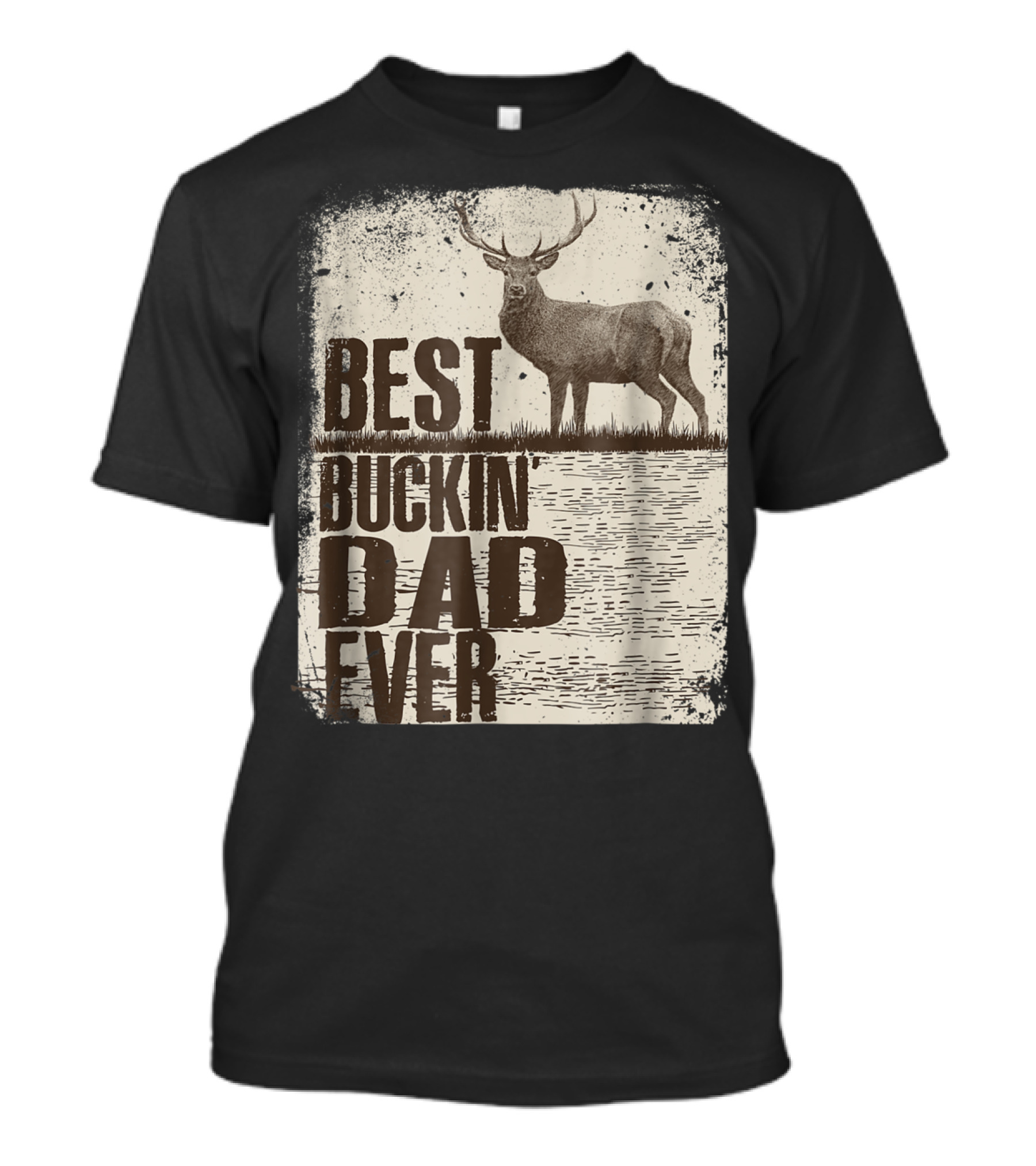 Best Buckin Dad Ever Funny Dads Stag Deer Rustic Outdoors T-Shirt