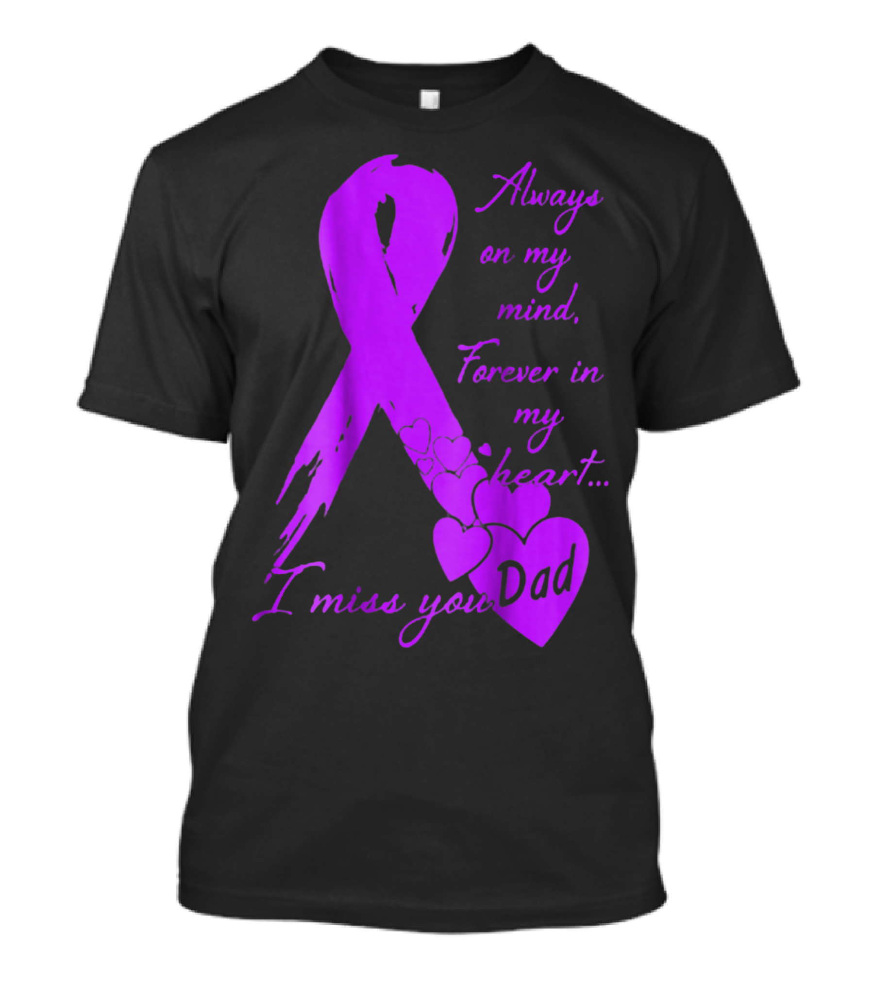 Always On My Mind Forever In My Heart I Miss You Dad T-Shirt