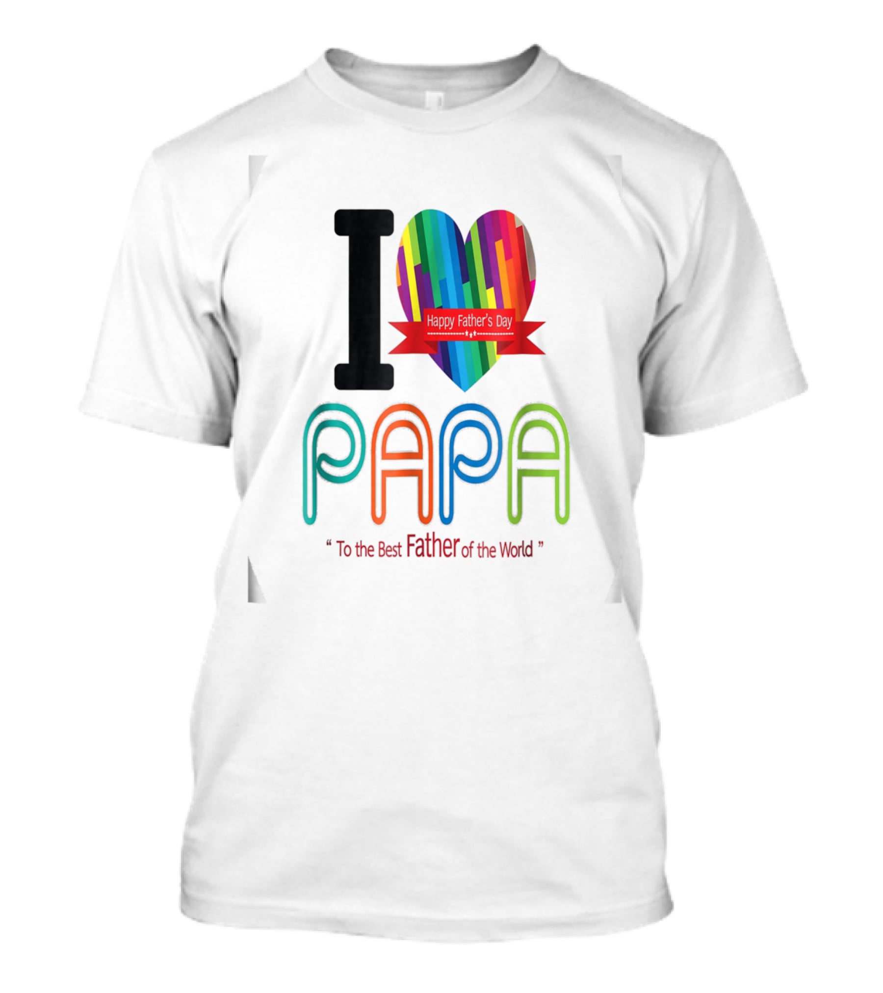 I Love Papa Happy Father's Day To The Best Father Of The World T-Shirt
