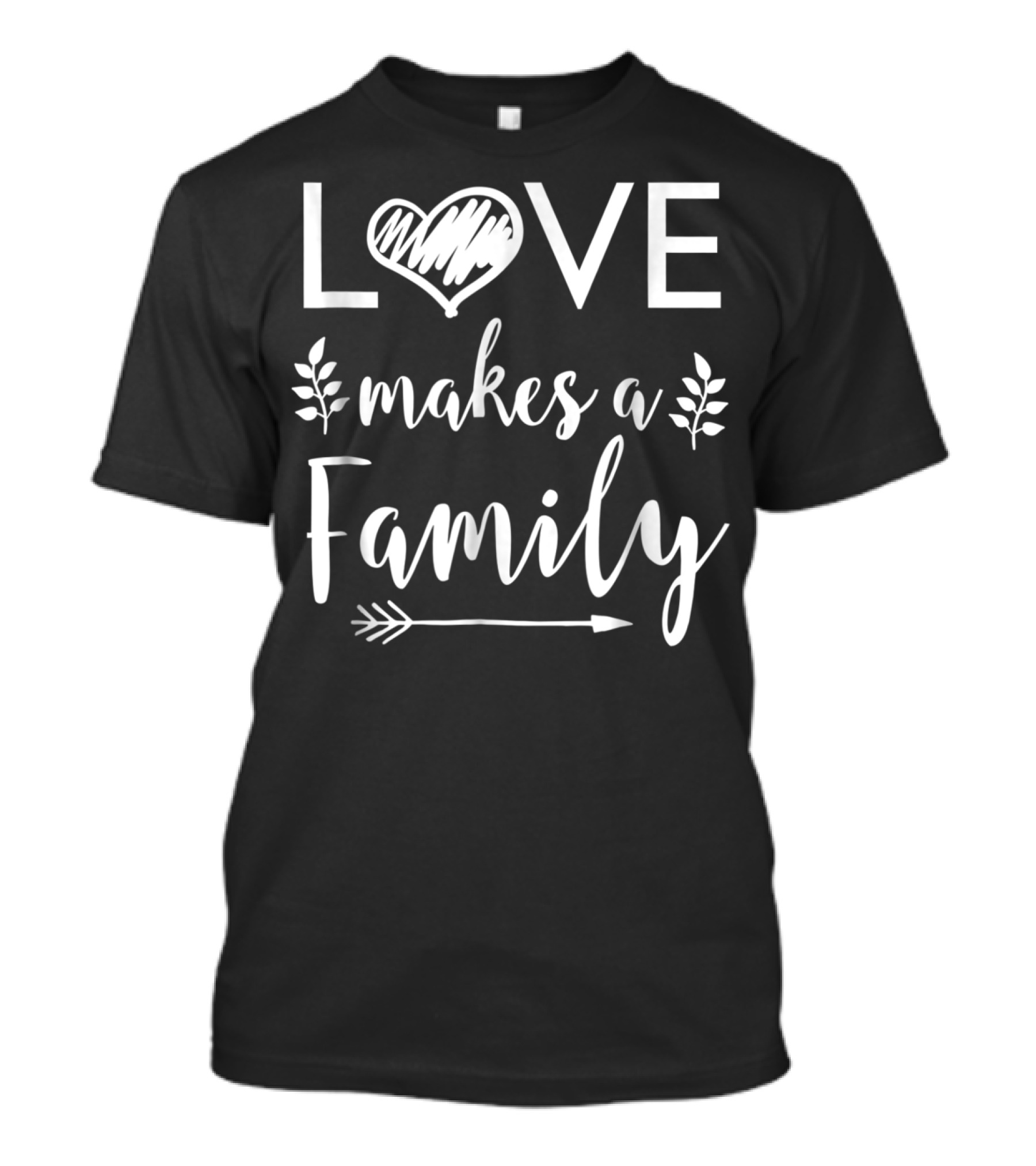 Love Makes A Family Arrow Heart Adoptive Step Parents T-Shirt