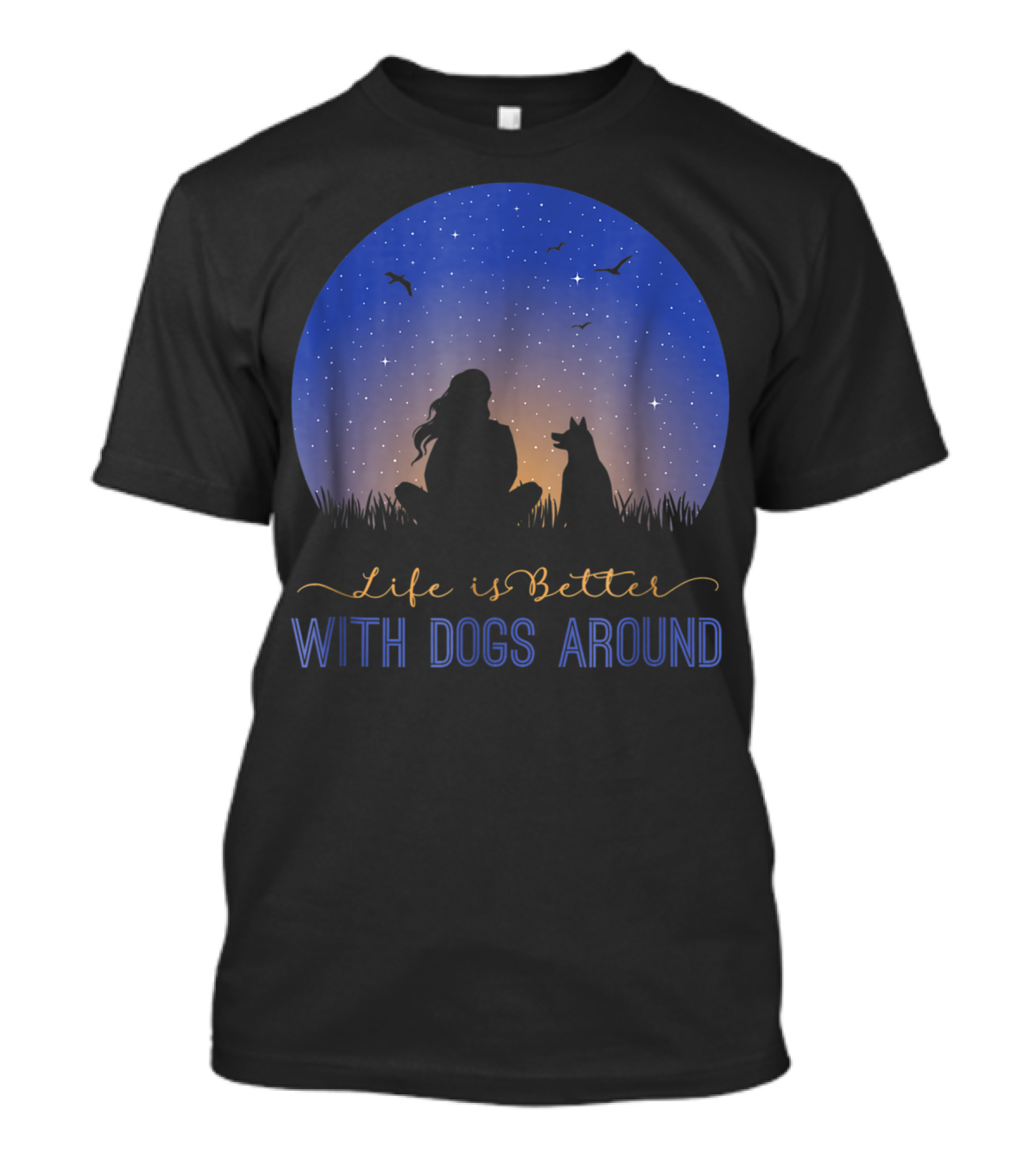 Life Is Better With Dogs Around Silhouette Under Starry Sky T-Shirt