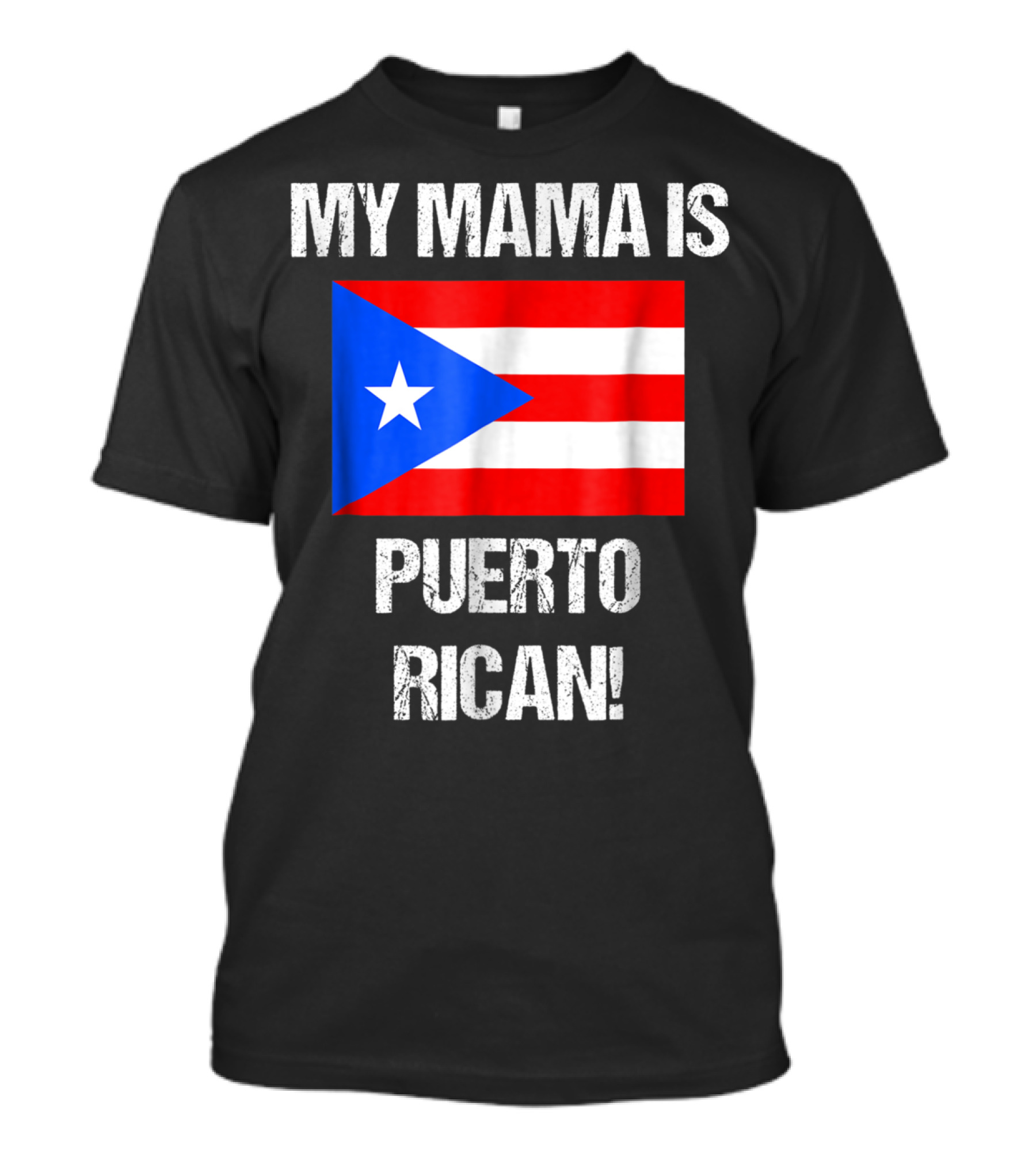 My Mama Is Puerto Rican Puerto Rico Flag T-Shirt
