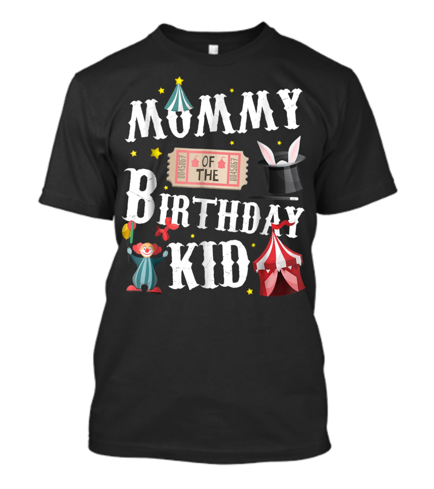 Mummy Of The Birthday Kid Ringmaster Circus Clown Tent Magic Hat T-Shirt